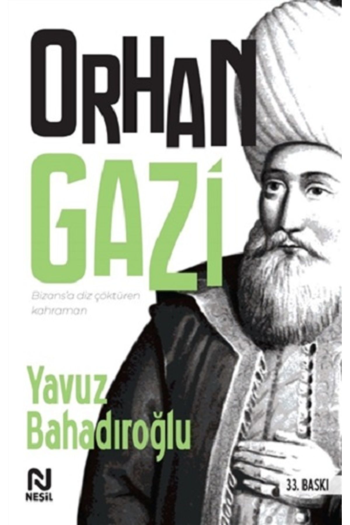 Nesil Yayınları Orhan Gazi kitabı - Yavuz Bahadıroğlu - Nesil Yayınları