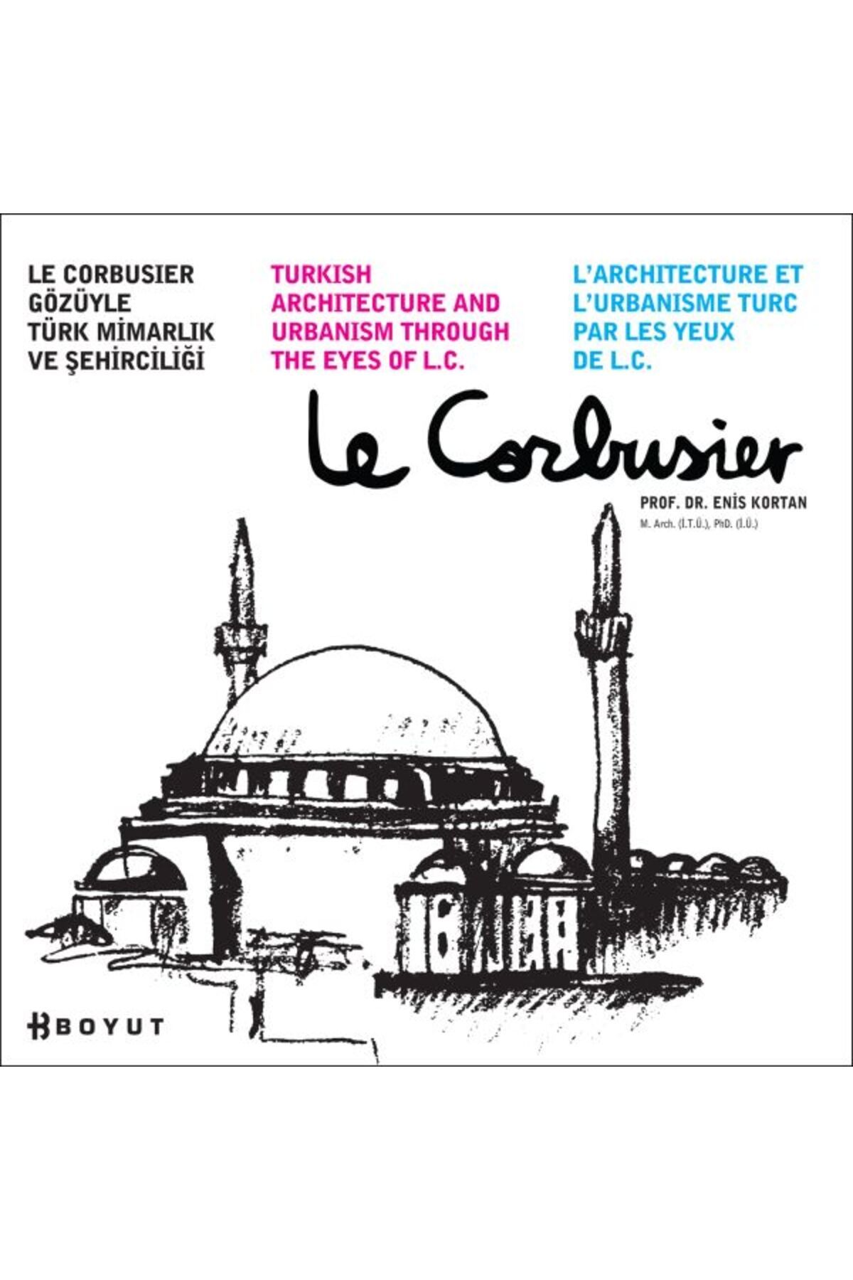 BOYUT YAYINLARI Le Corbusier Gözüyle Türk Mimarlığı ve Şehirciliği