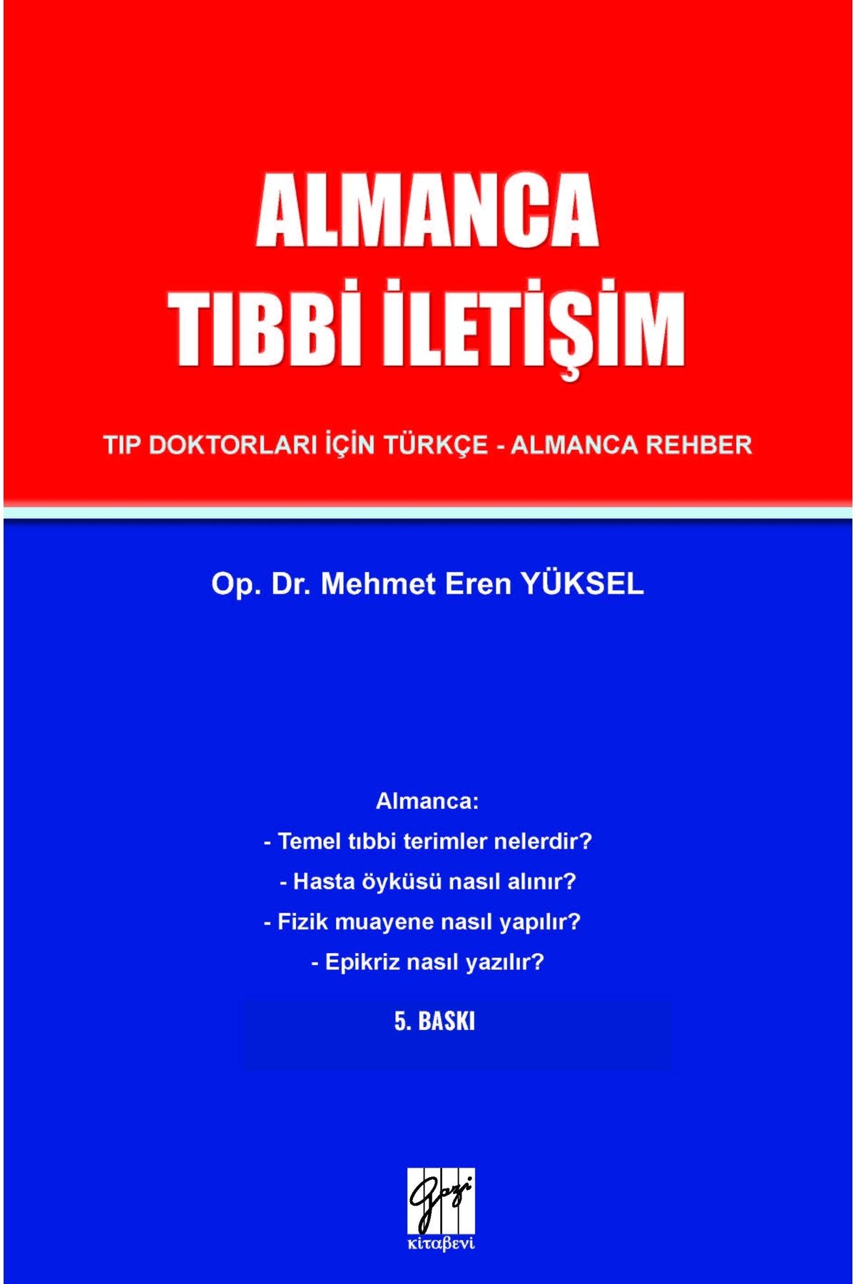 Gazi Kitabevi Almanca Tıbbi Iletişim - Tıp Doktorları Için Türkçe-almanca Rehber - Op. Dr. Mehmet Eren Yüksel