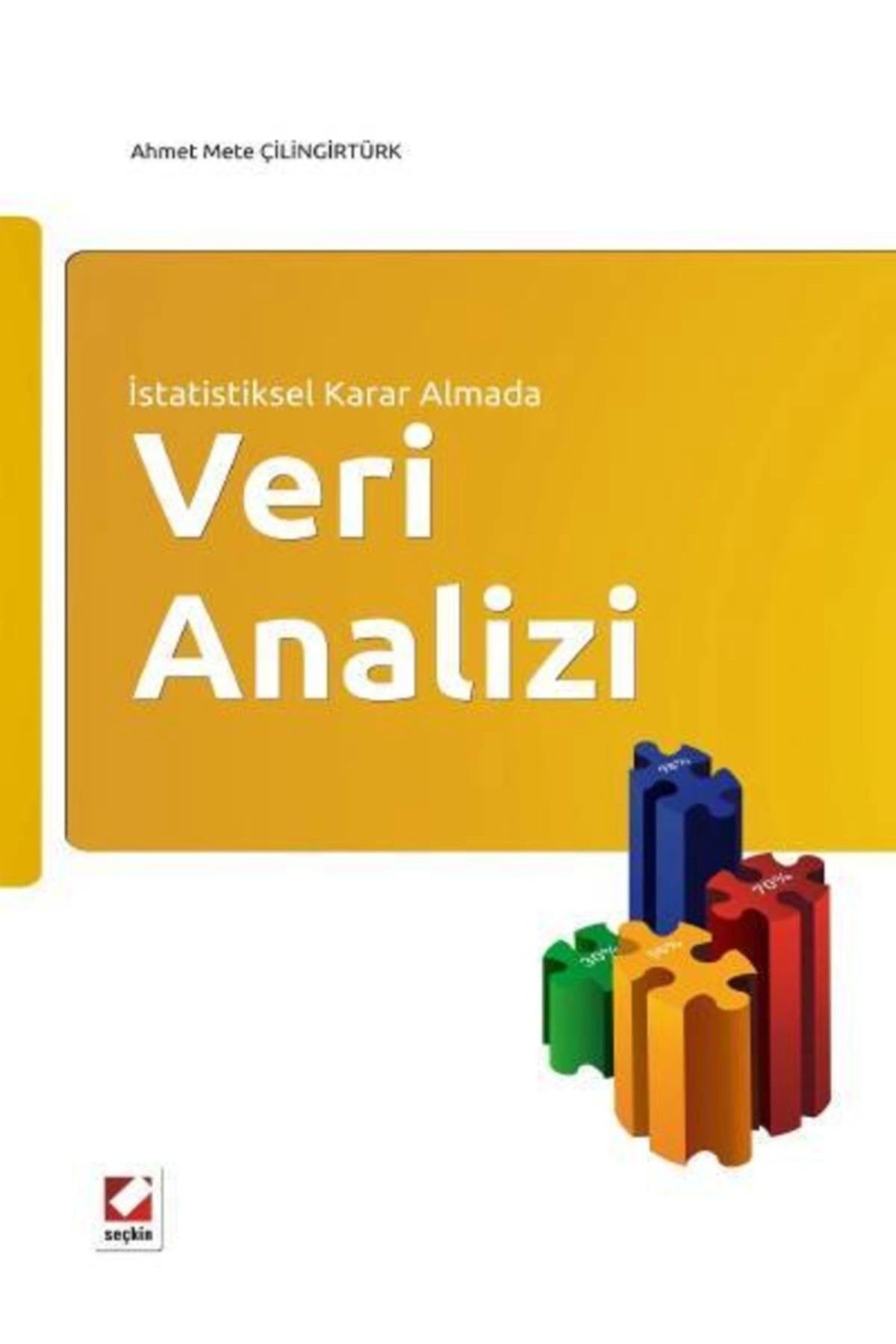 Seçkin Yayınları Istatistiksel Karar Almada Veri Analizi Ahmet Mete Çilingirtürk 2011/08