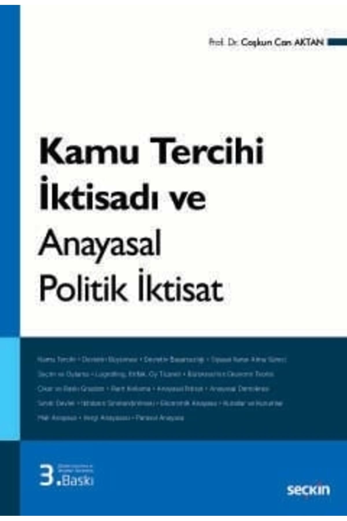 Seçkin Yayıncılık Kamu Tercihi İktisadı ve Anayasal Politik İktisat Prof. Dr. Coşkun Can Aktan