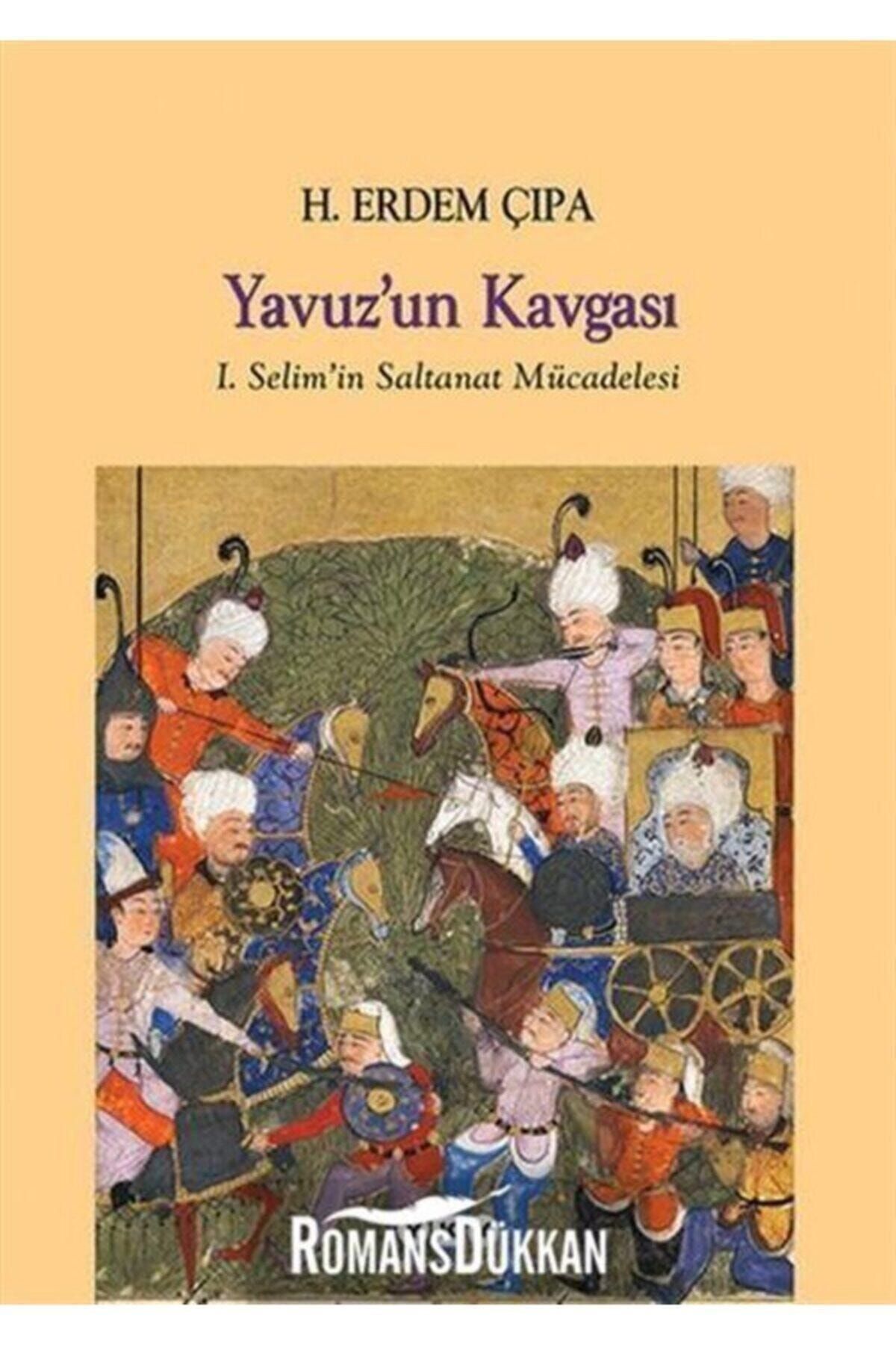 Yapı Kredi Yayınları Yavuz'un Kavgası & I. Selim'in Saltanat Mücadelesi