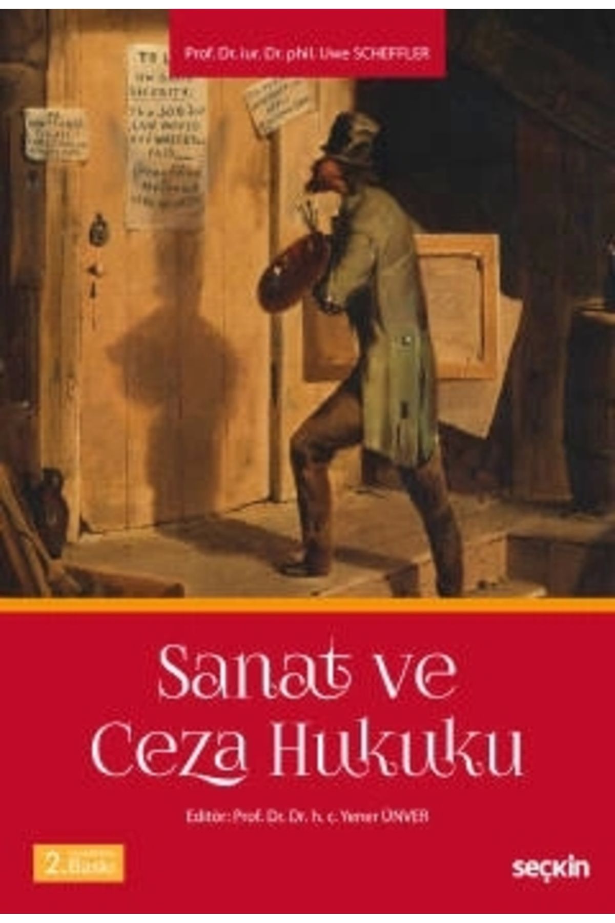 Seçkin Yayıncılık Sanat Ve Ceza Hukuku - Prof. Dr. Yener Ünver (editör), Prof. Dr. Uwe Scheffler - Ekim 2020