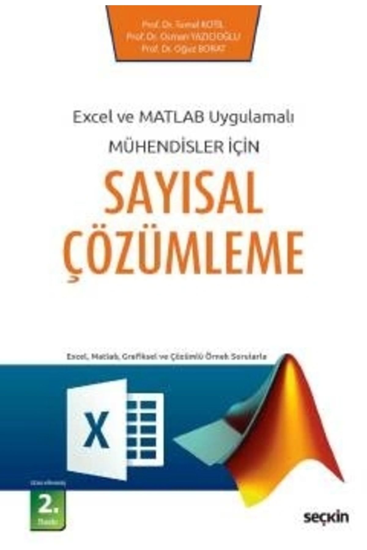 Seçkin Yayıncılık Excel Ve Matlab Uygulamalı Mühendisler Için Sayısal Çözümleme Prof. Dr. Temel Kotil, Prof.