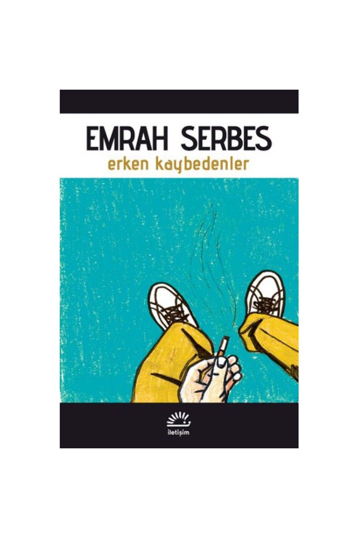 İletişim Yayınları Erken Kaybedenler Emrah Serbes