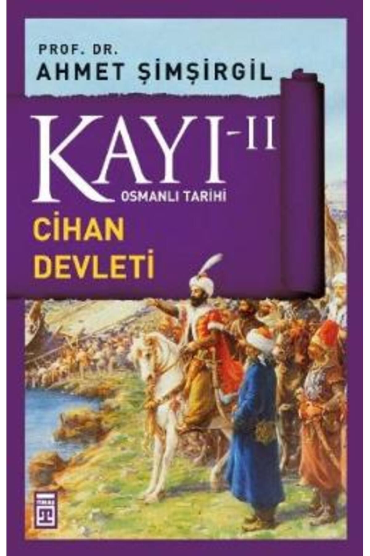 Timaş Yayınları Kayı Iı - Cihan Devleti Osmanlı Tarihi