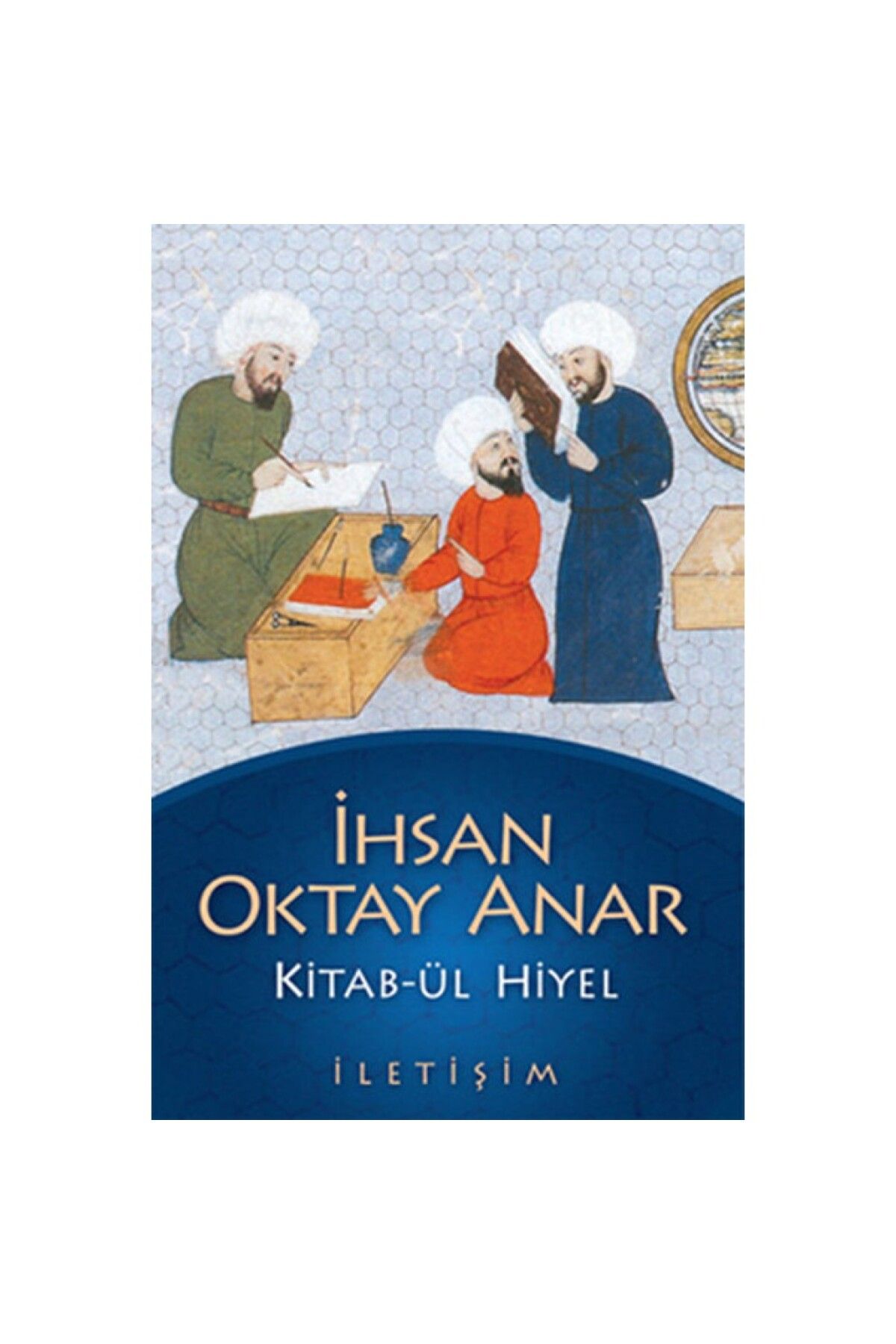 İletişim Yayınları Kitab-ül Hiyel / Ihsan Oktay Anar /