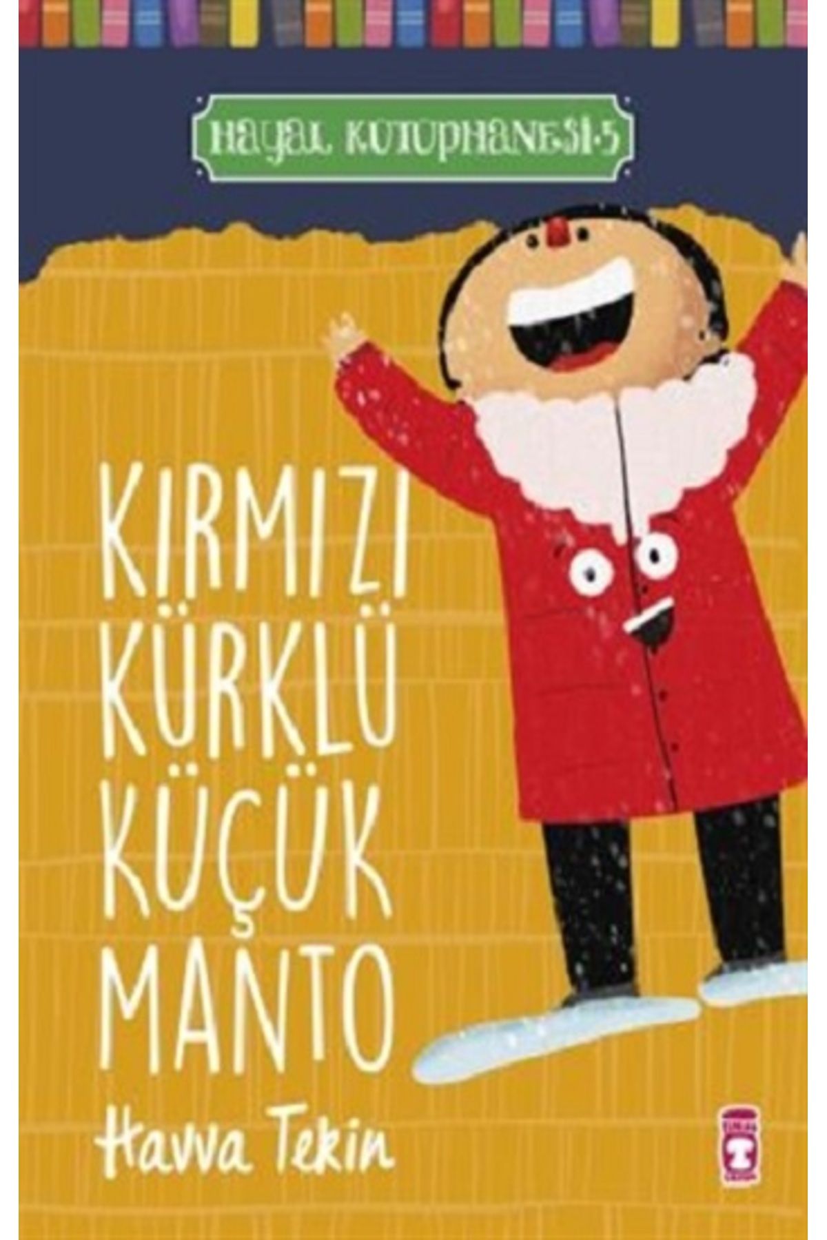 Timaş Yayınları Kırmızı Kürklü Küçük Manto - Hayal Kütüphanesi 5 Timaş Çocuk