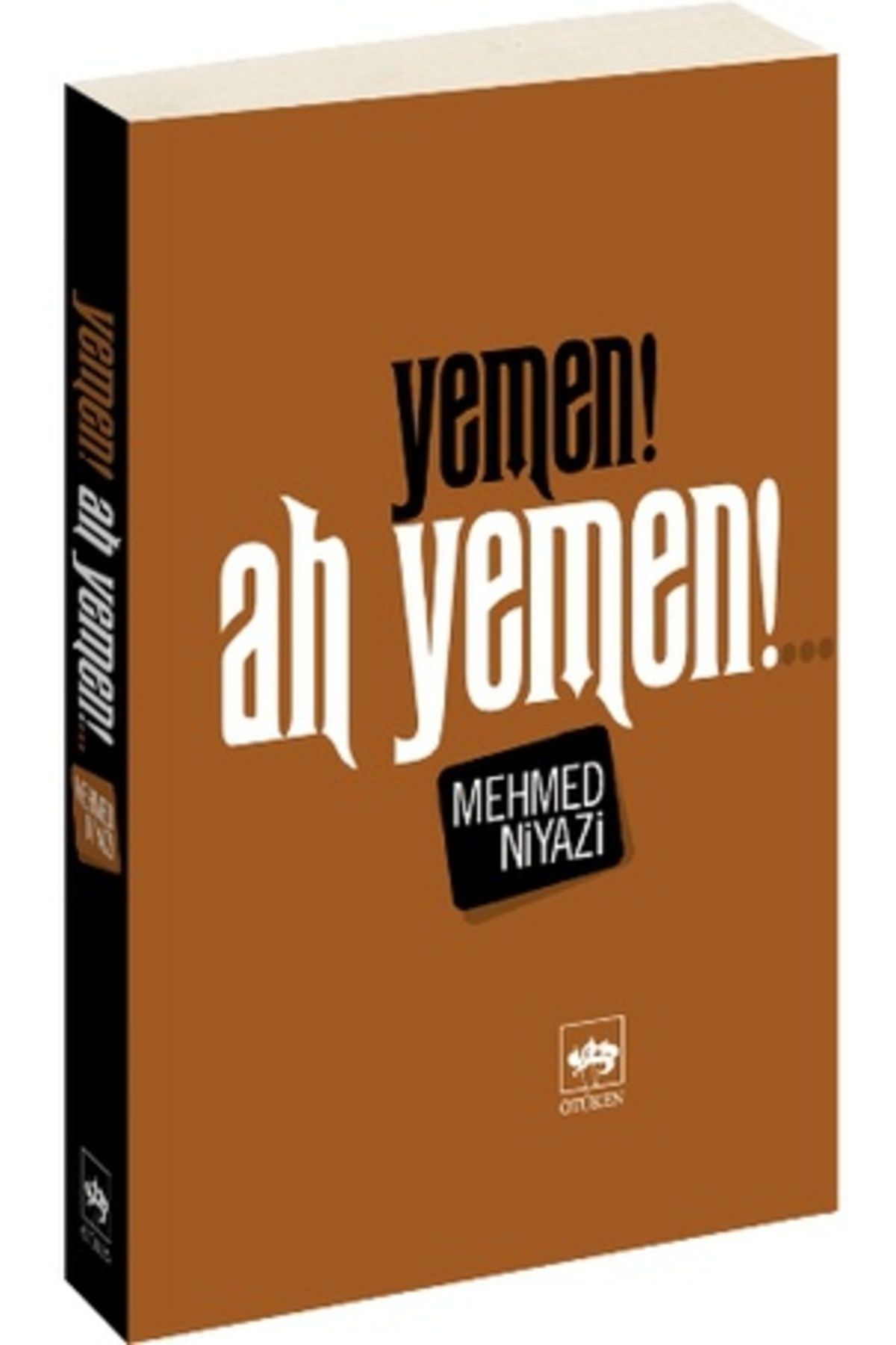 Ötüken Neşriyat Yemen! Ah Yemen!