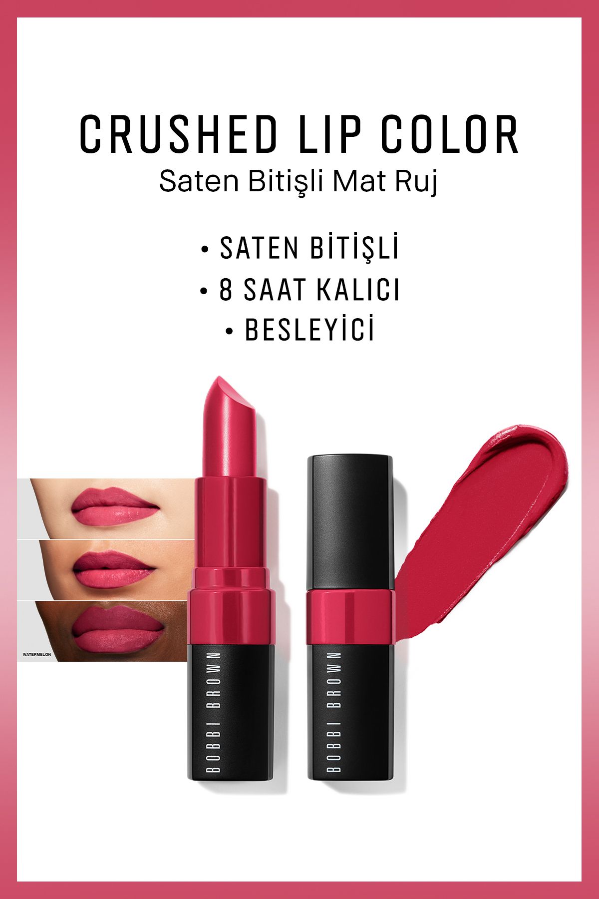 Bobbi Brown CRUSHED LIP COLOR / İNTENSE COLOR LIPSTICK FH17 3.4G WATERMELON 3.4 G PSSN2428