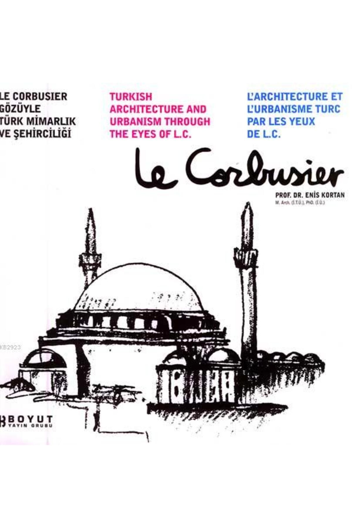 BOYUT YAYINLARI Le Corbusier Gözüyle Türk Mimarlık ve Şehirciliği