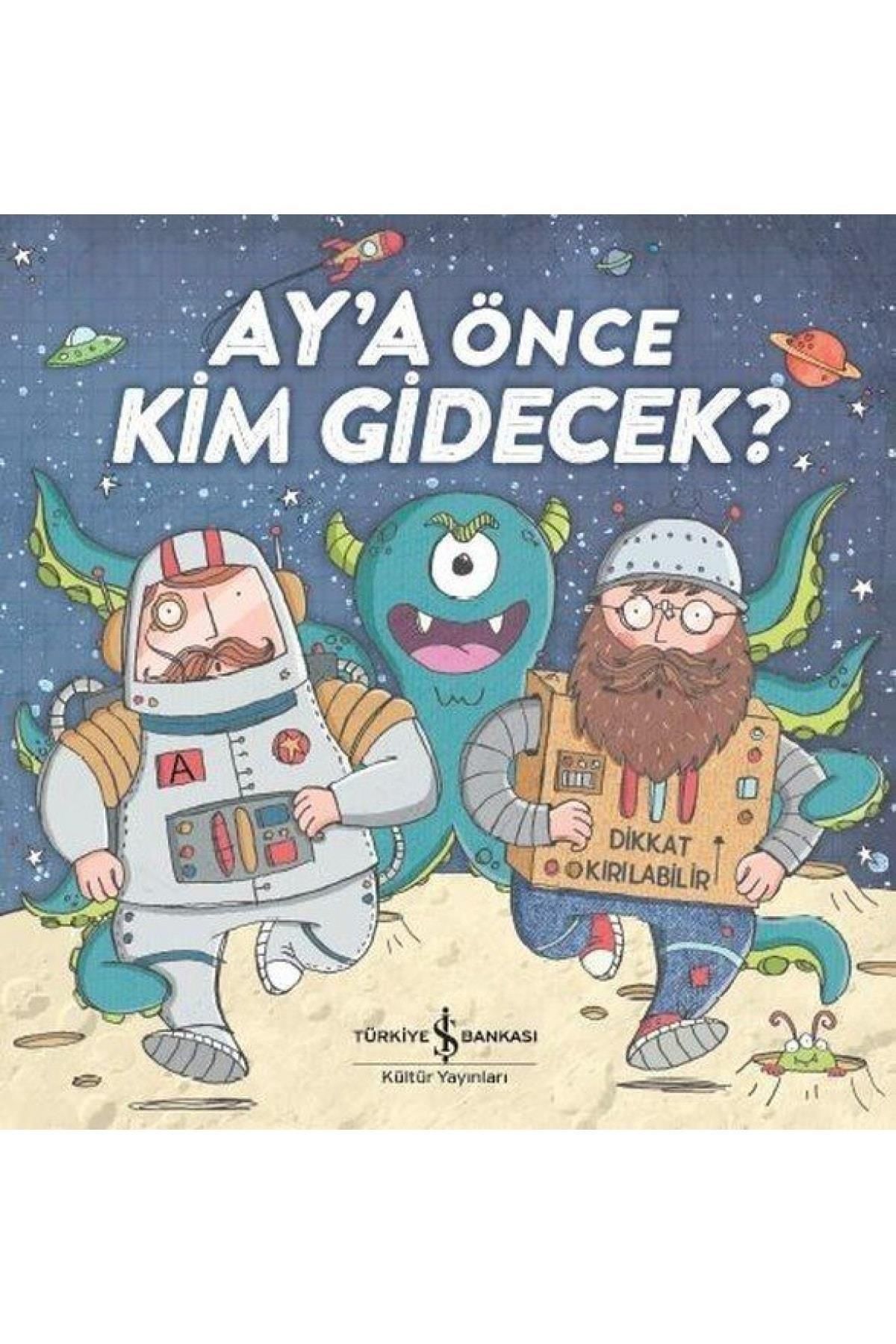 Türkiye İş Bankası Kültür Yayınları Ay'a Önce Kim Gidecek?