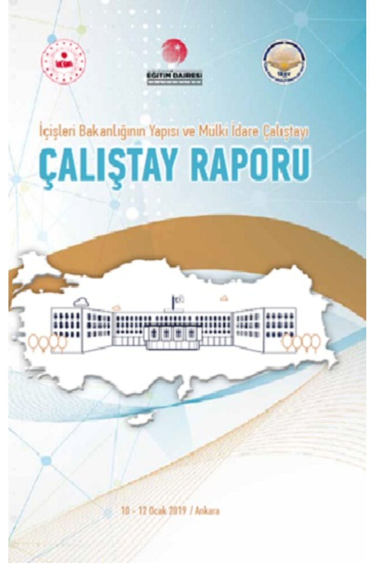 tiav İçişleri Bakanlığı’nın Yapısı ve Mülki İdare Çalıştayı – Çalıştay Raporu (Ciltli)