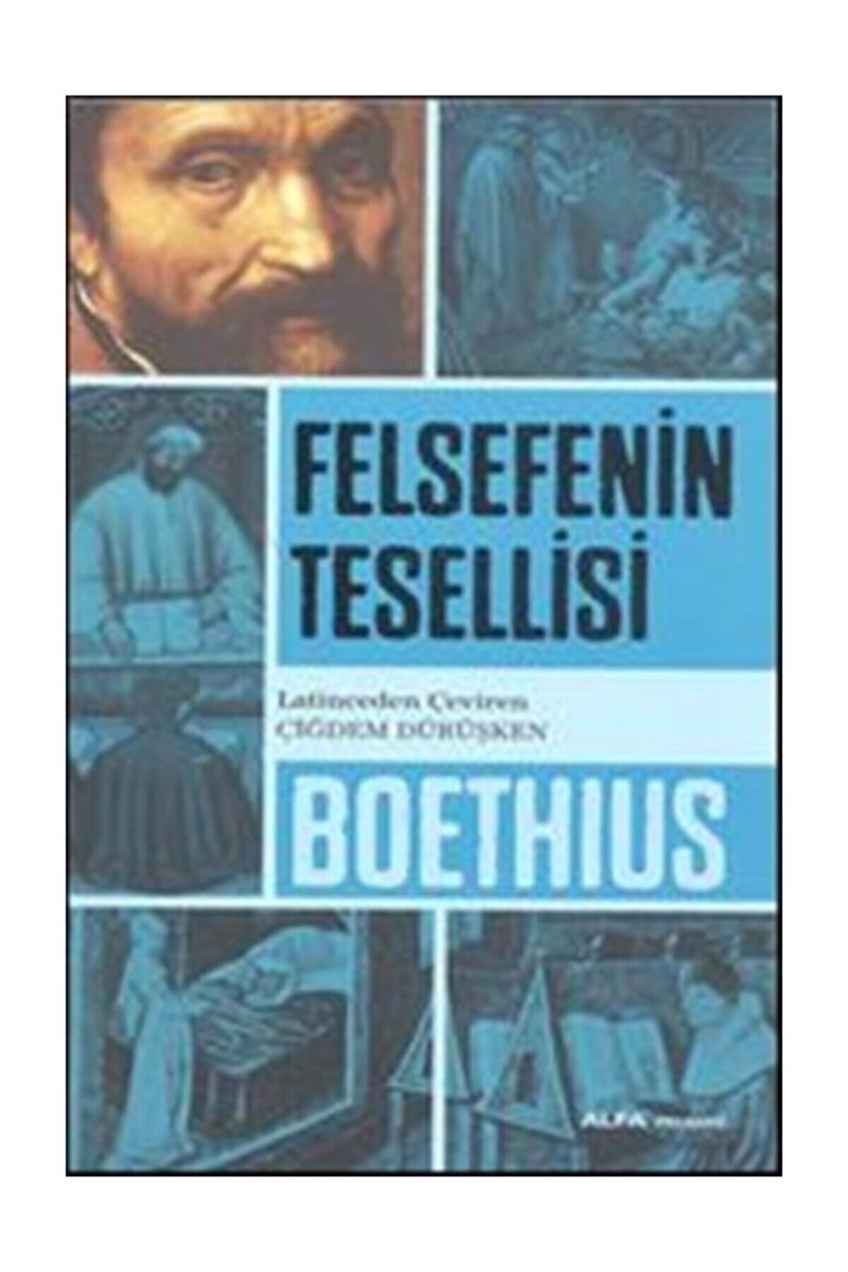 Alfa Yayınları Felsefenin Tesellisi Boethius Boethius