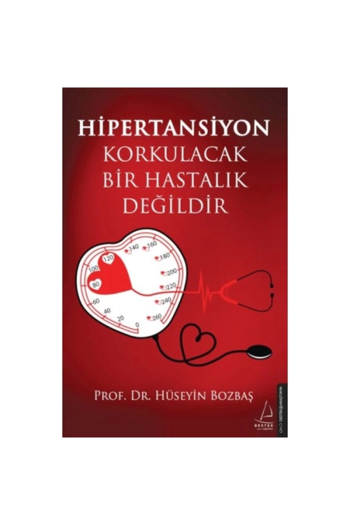 Destek Yayınları Hipertansiyon Korkulacak Bir Hastalık Değildir