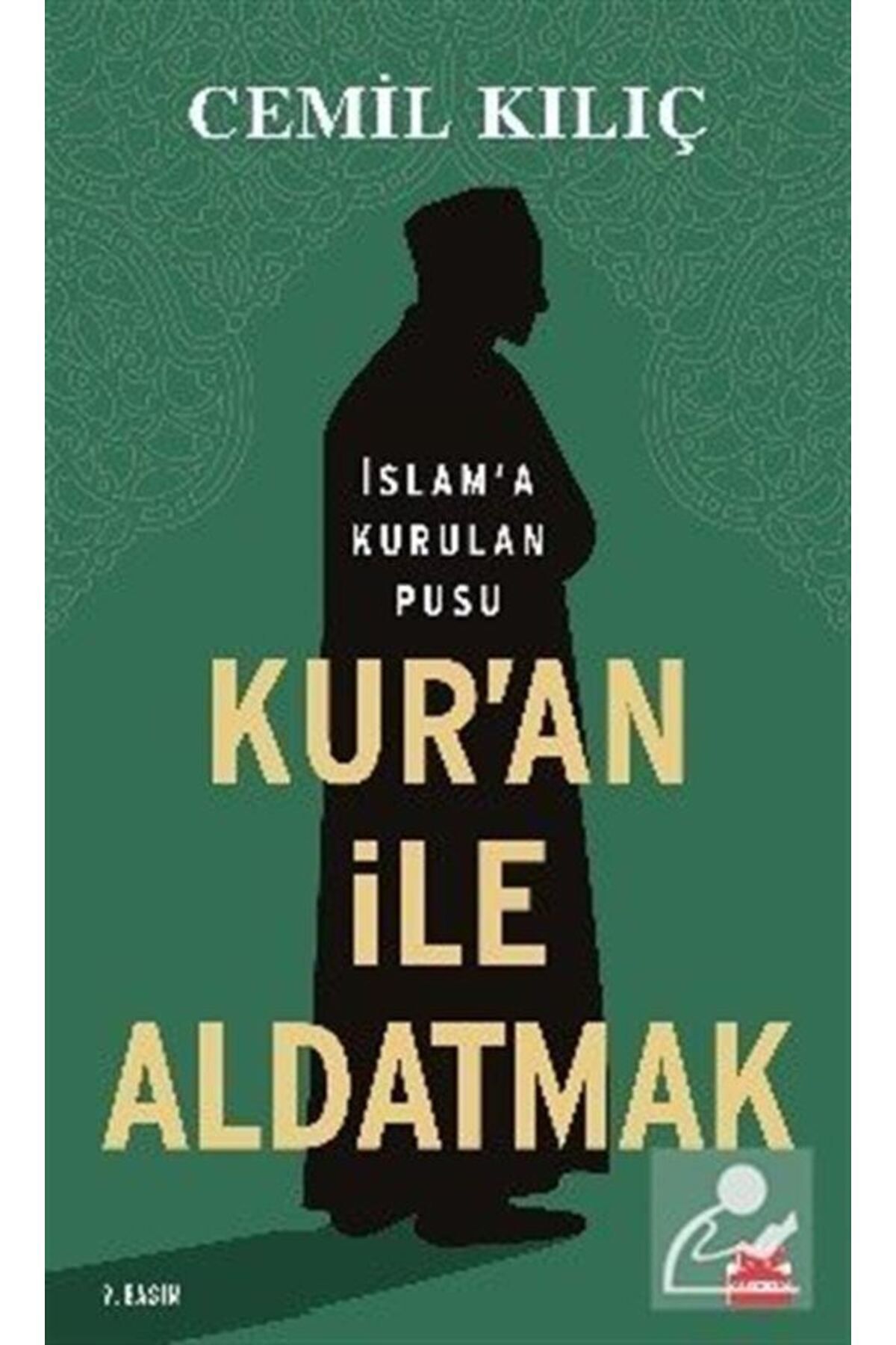 Kırmızı Kedi Yayınları Kur'an Ile Aldatmak & Islam'a Kurulan Pusu