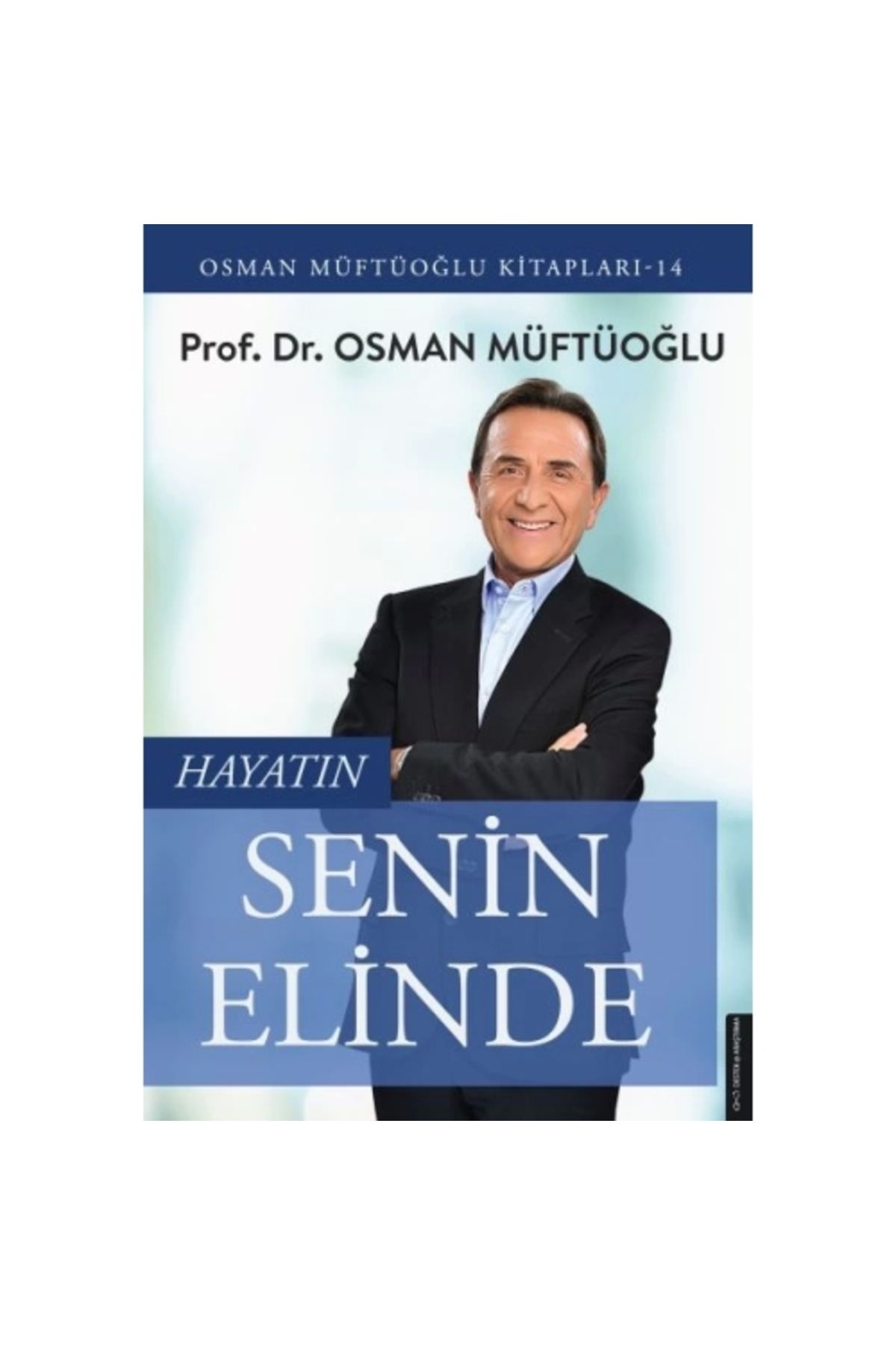 Destek Yayınları Hayatın Senin Elinde Osman Müftüoğlu