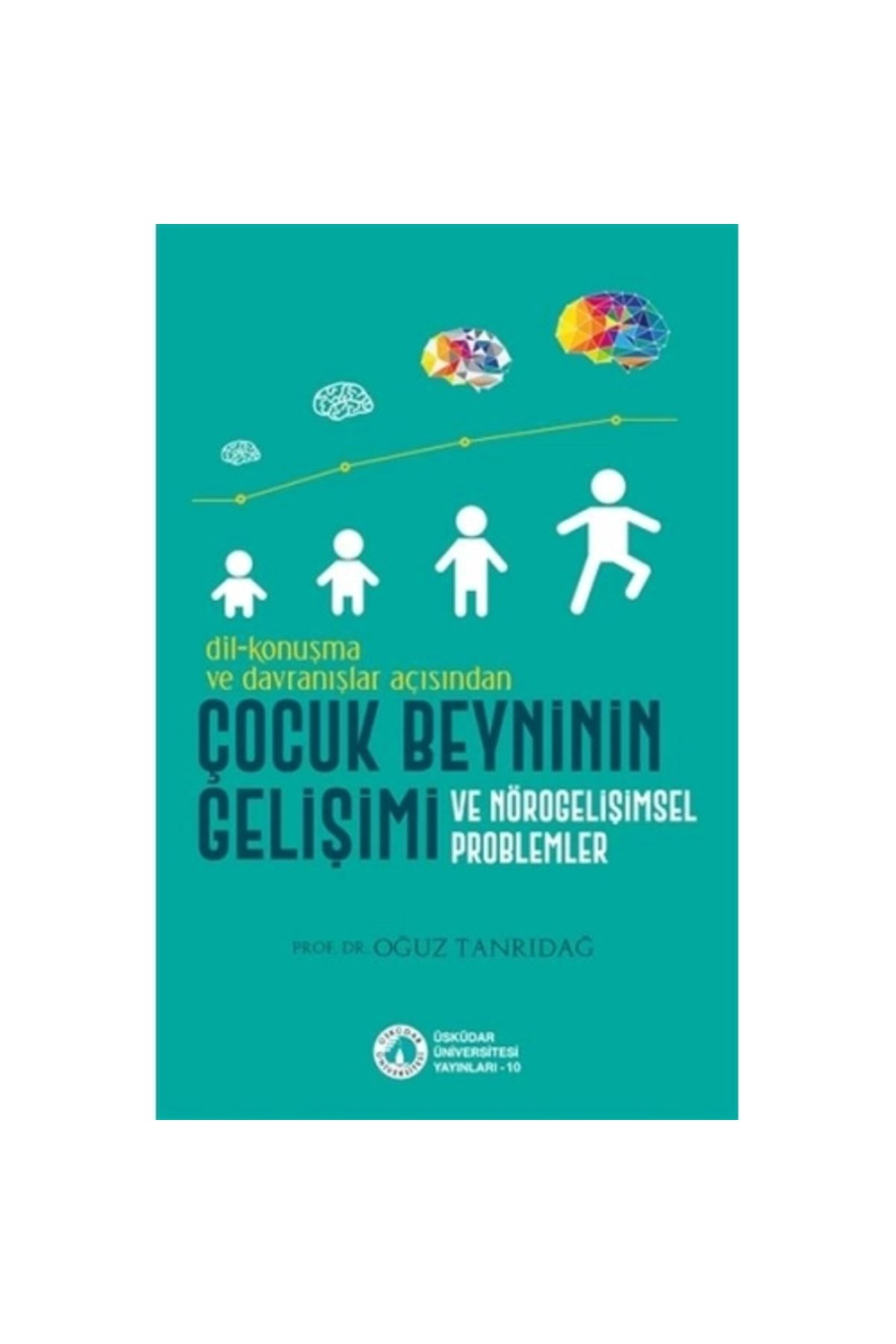 Genel Markalar Dil-Konuşma ve Davranışlar Açısından Çocuk Beyninin Gelişimi ve Nörogelişimsel Problemler