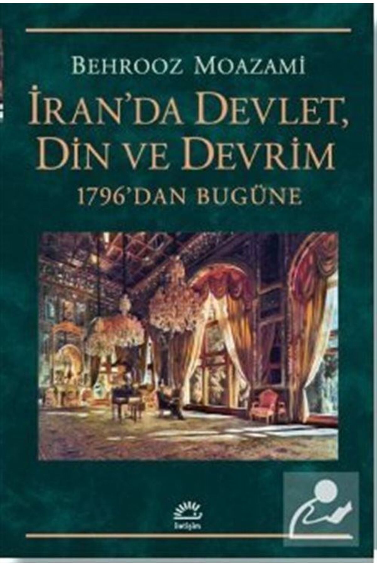 İletişim Yayınları I?ran'da Devlet, Din Ve Devrim & 1796'dan Bugüne