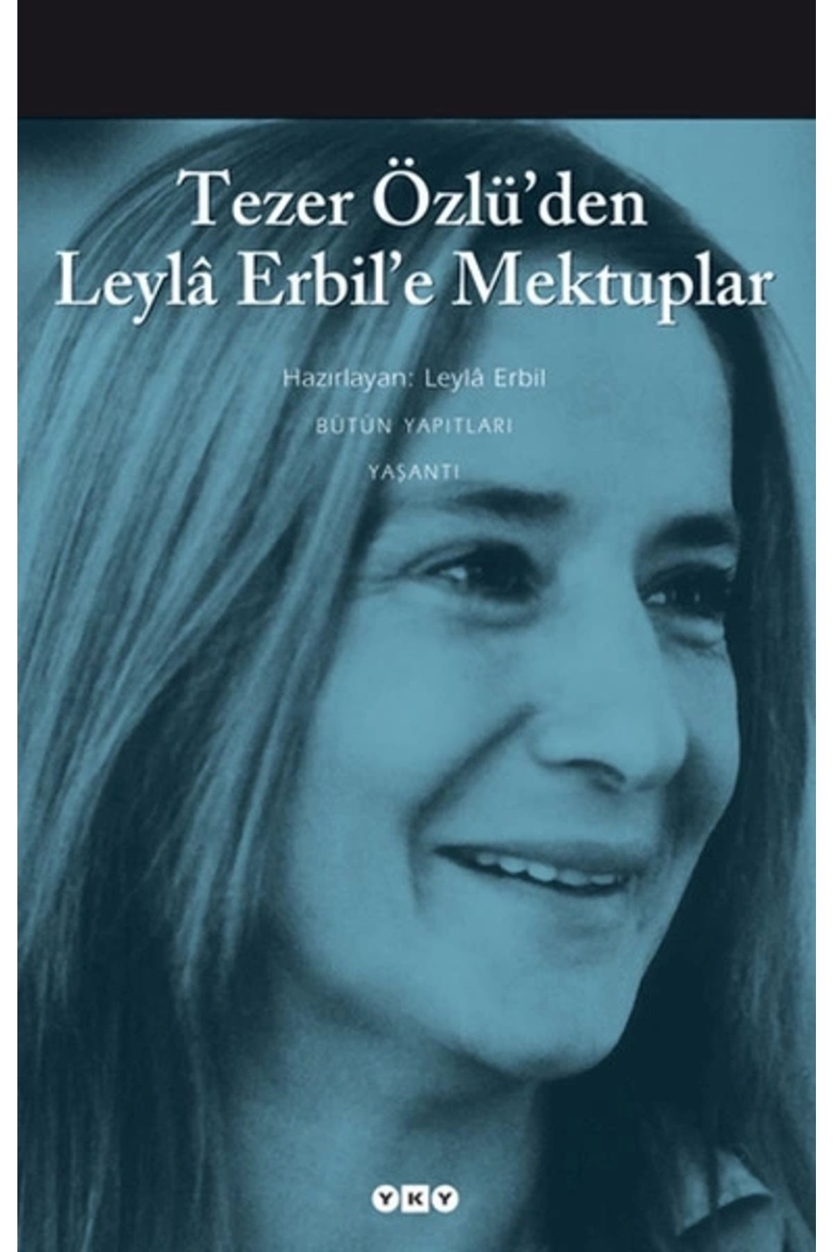 Yapı Kredi Yayınları Tezer Özlü’den Leyla Erbil’e Mektup