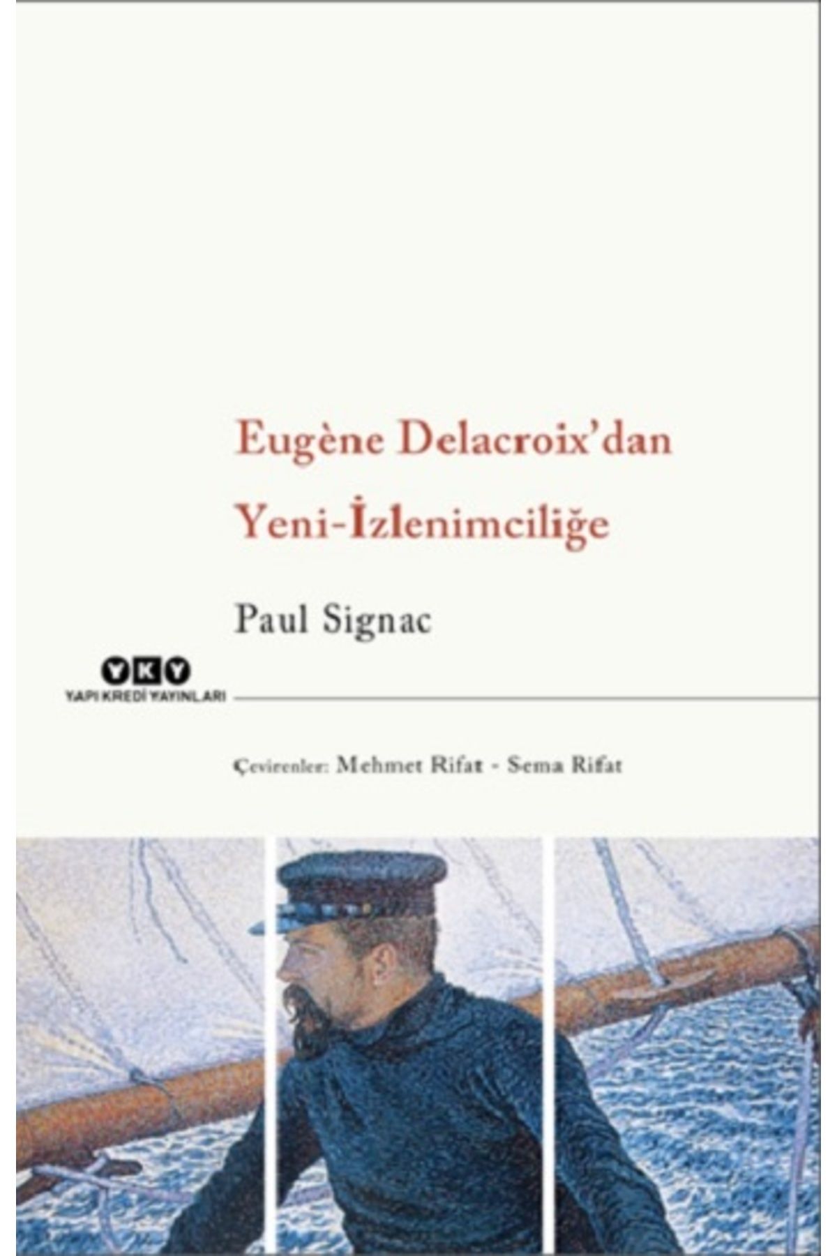 Yapı Kredi Yayınları Eugene Delacroix'dan Yeni İzlenimciliğe