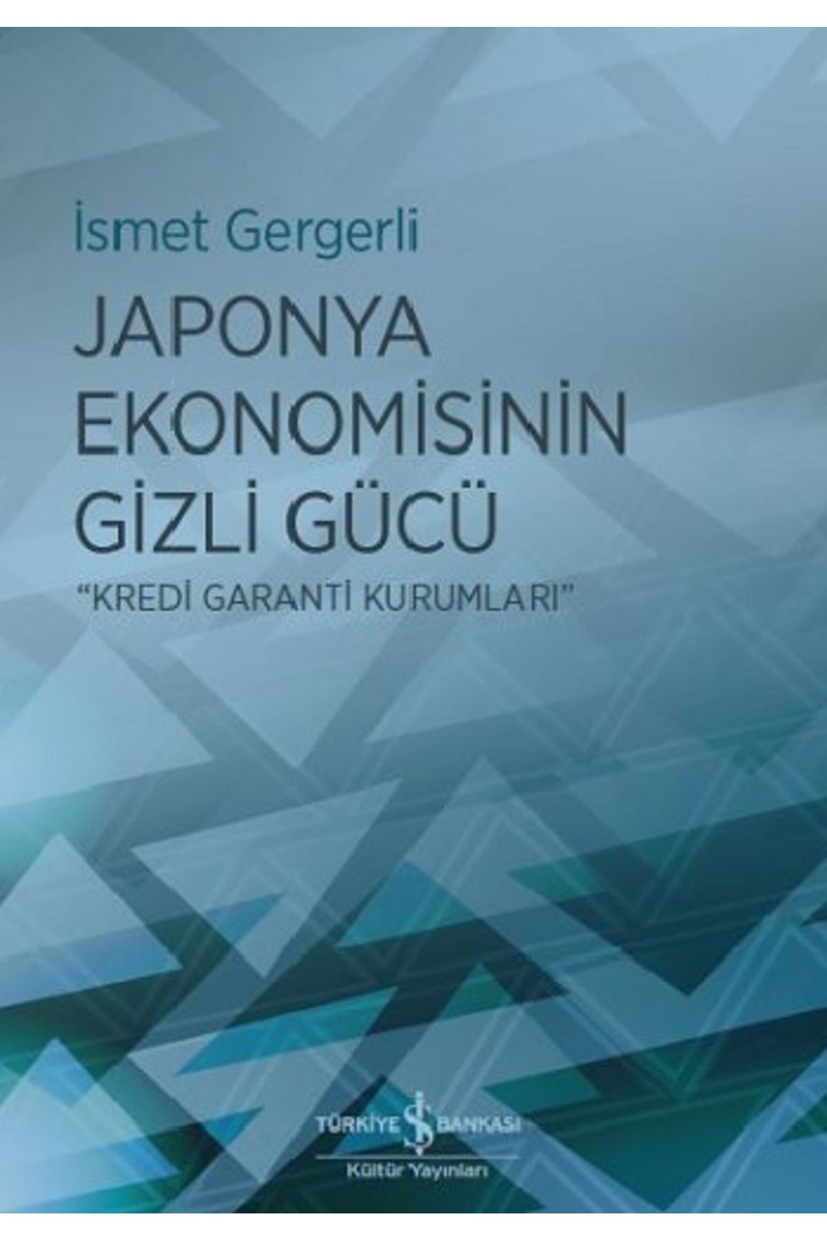 Türkiye İş Bankası Kültür Yayınları Japonya Ekonomisinin Gizli Gücü