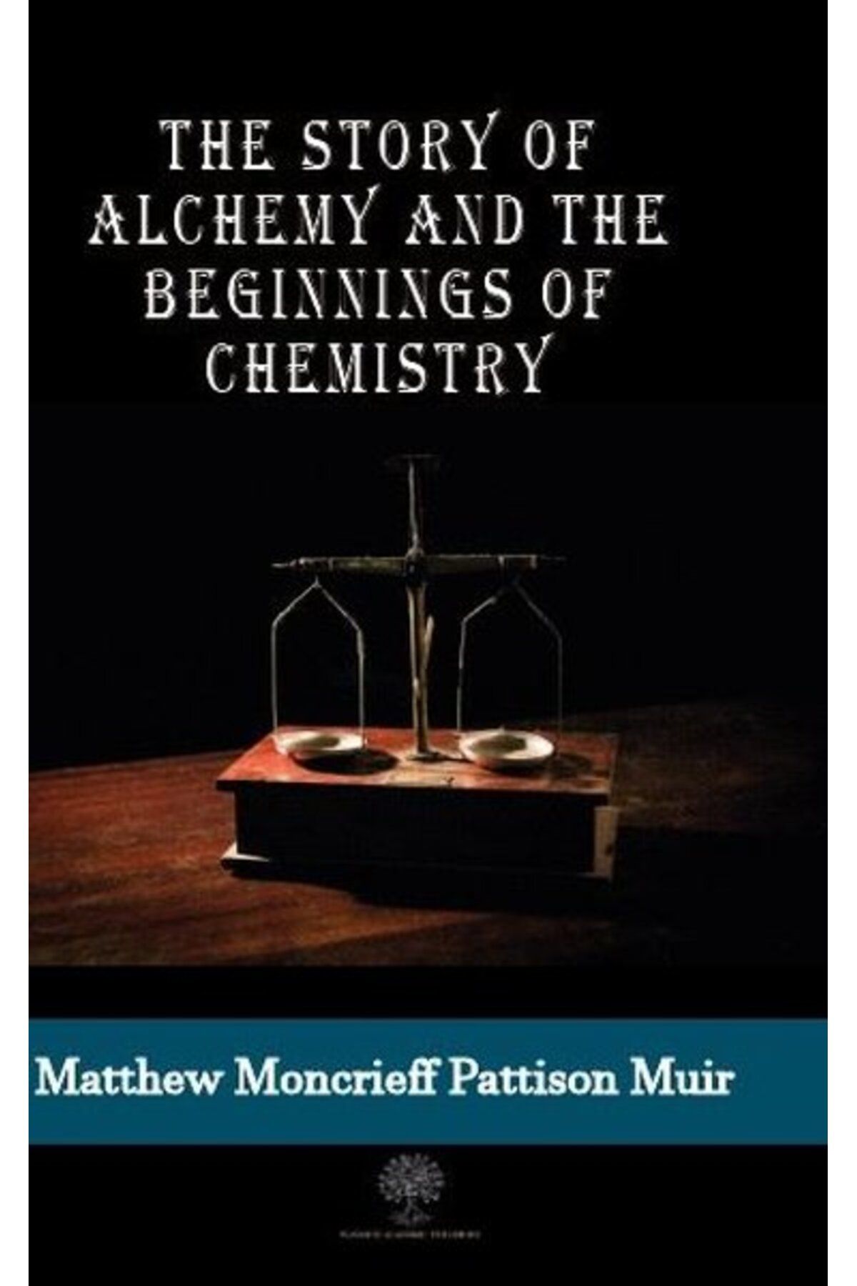 Platanus Publishing The Story Of Alchemy And The Beginnings Of Chemistry