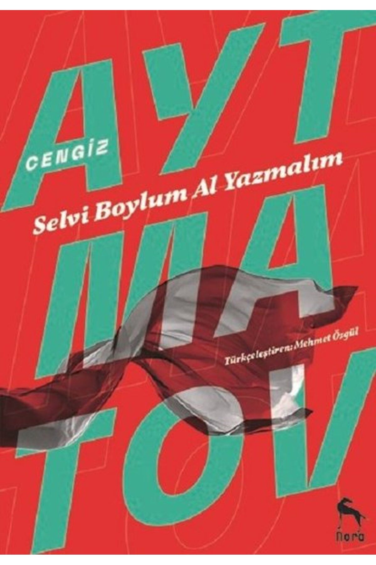 Nora Kitap Selvi Boylum Al Yazmalım - Cengiz Aytmatov