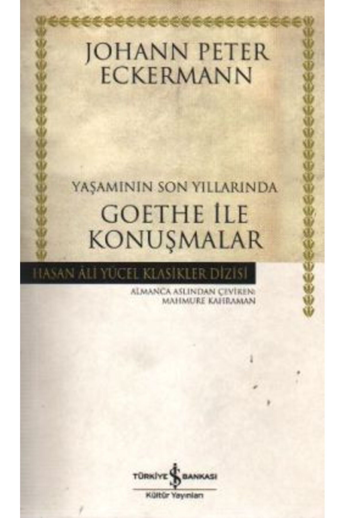 Türkiye İş Bankası Kültür Yayınları Yaşamının Son Yıllarında Goethe Ile Konuşmalar