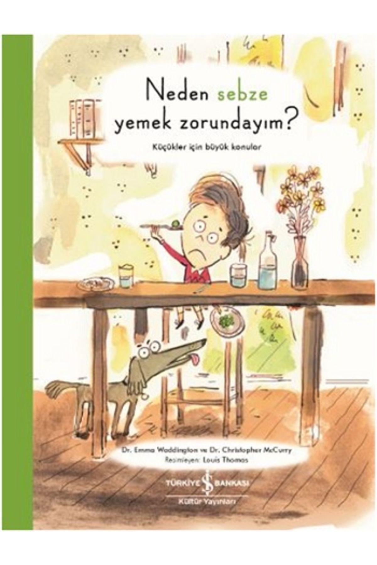 Türkiye İş Bankası Kültür Yayınları Neden Sebze Yemek Zorundayım?