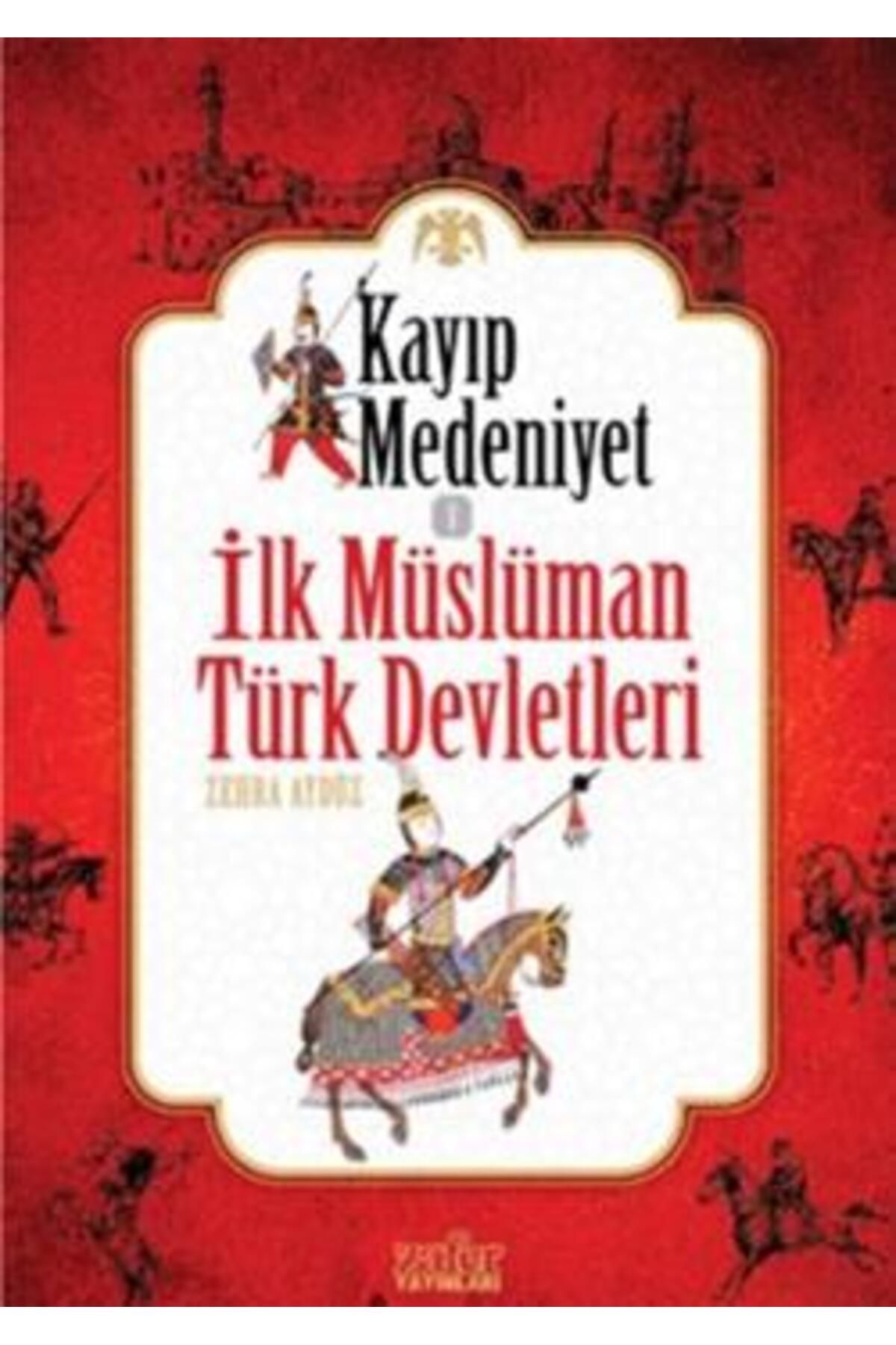 Genel Markalar Kayıp Medeniyet - 1 / İlk Müslüman Türk Devletleri