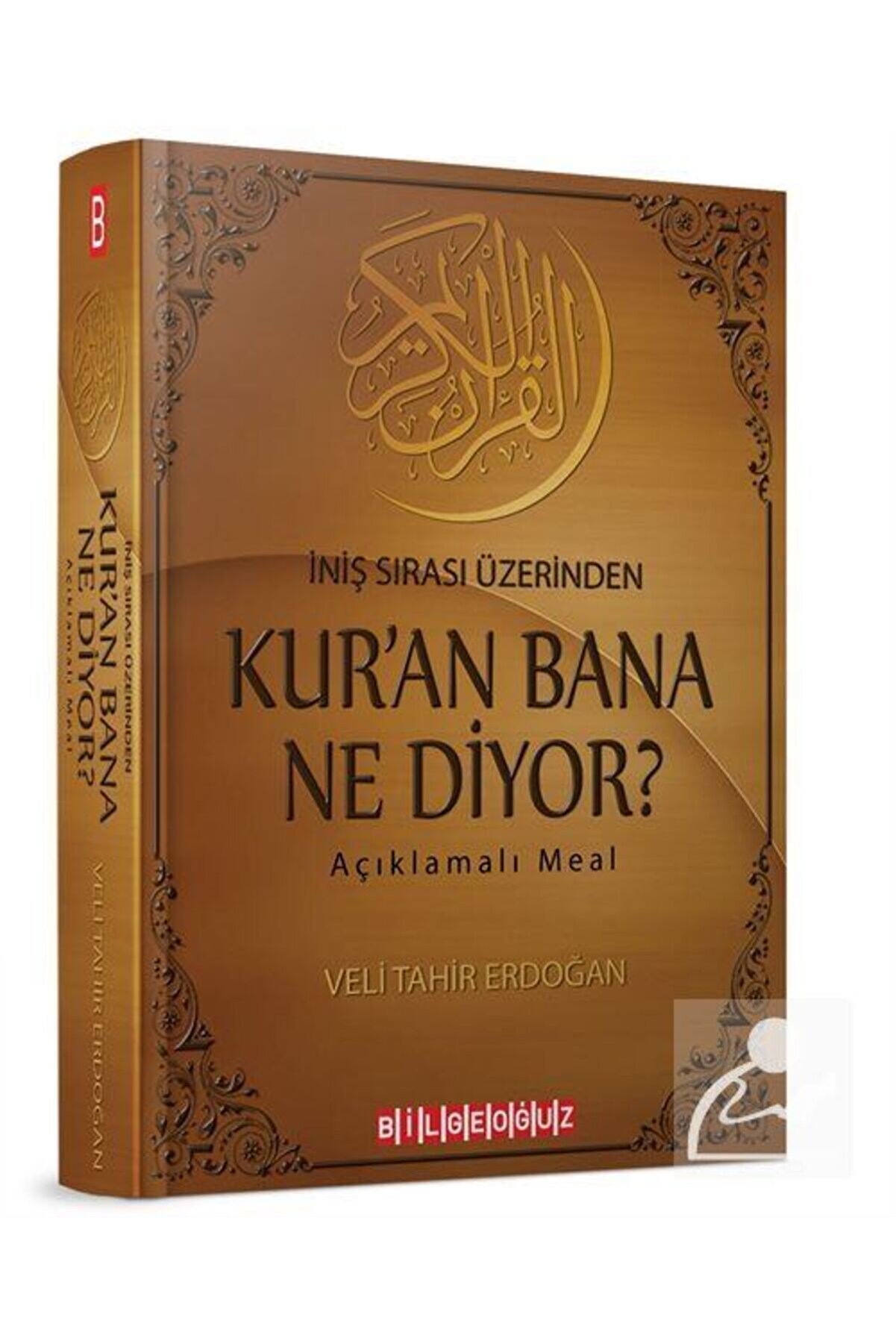 Bilgeoğuz Yayınları Kur'an Bana Ne Diyor? Iniş Sırası Üzerinden - Veli Tahir Erdoğan