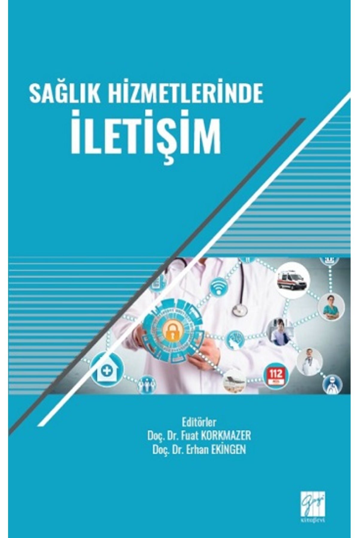 Genel Markalar Sağlık Hizmetlerinde İletişim kitabı - Kolektif - Gazi Kitabevi