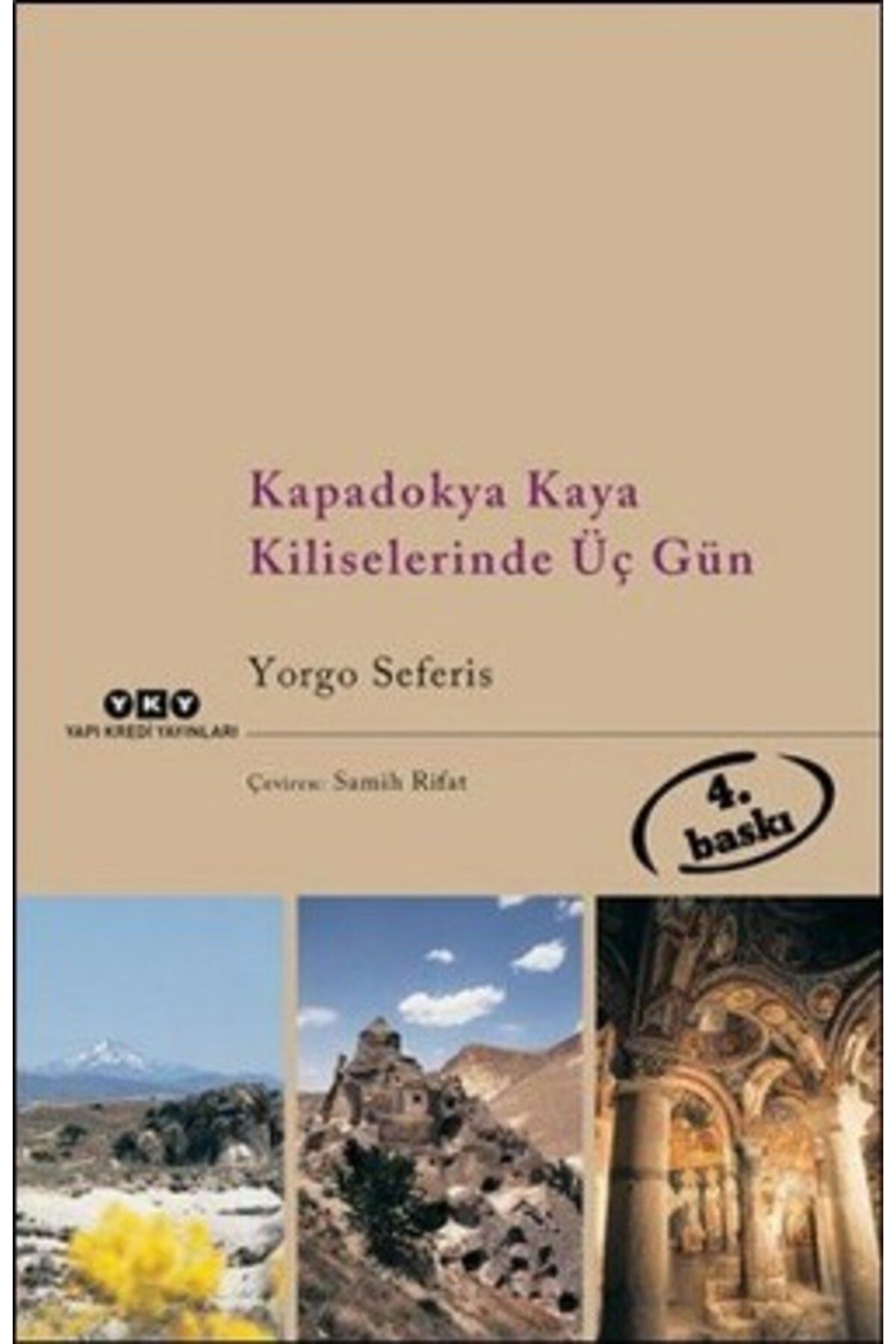 Yapı Kredi Yayınları Kapadokya Kaya Kiliselerinde Üç Gün kitabı - Yorgo Seferis - Yapı Kredi Yayınları