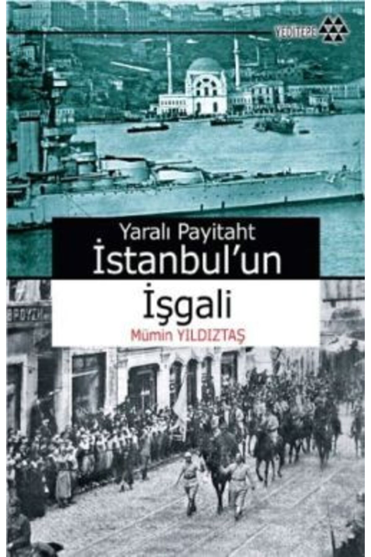 Yeditepe Yayınevi Yaralı Payitaht Istanbul’un Işgali