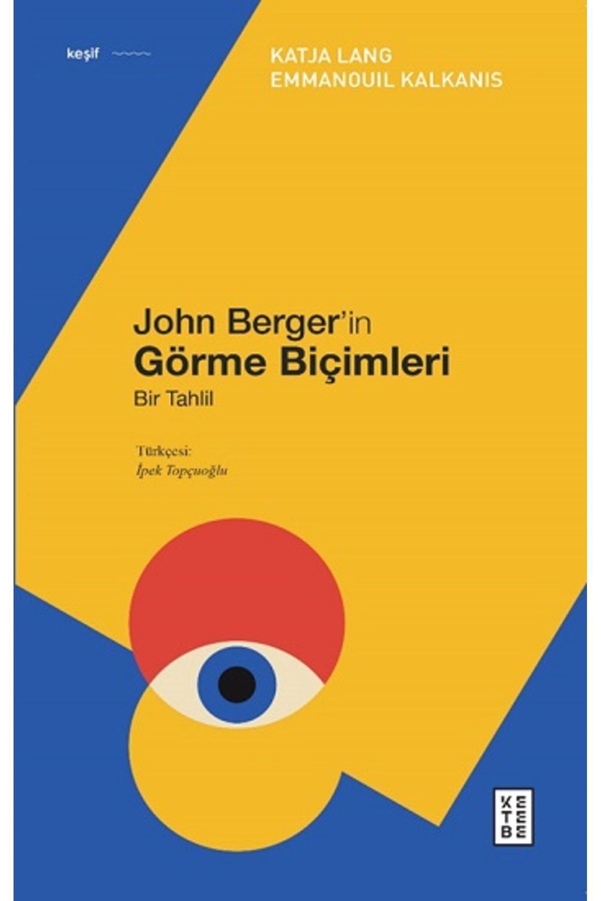 Ketebe Yayınları John Berger’in Görme Biçimleri
