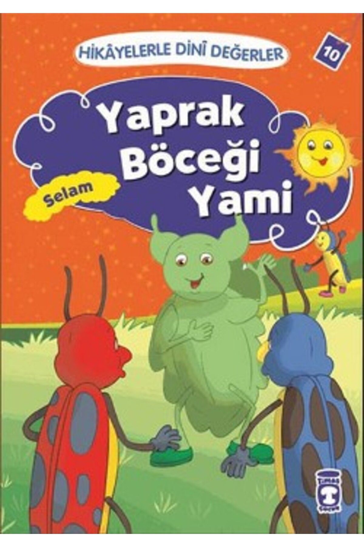 Timaş Çocuk Hikayelerle Dini Değerler 10 - Yaprak Böceği Yami Selam