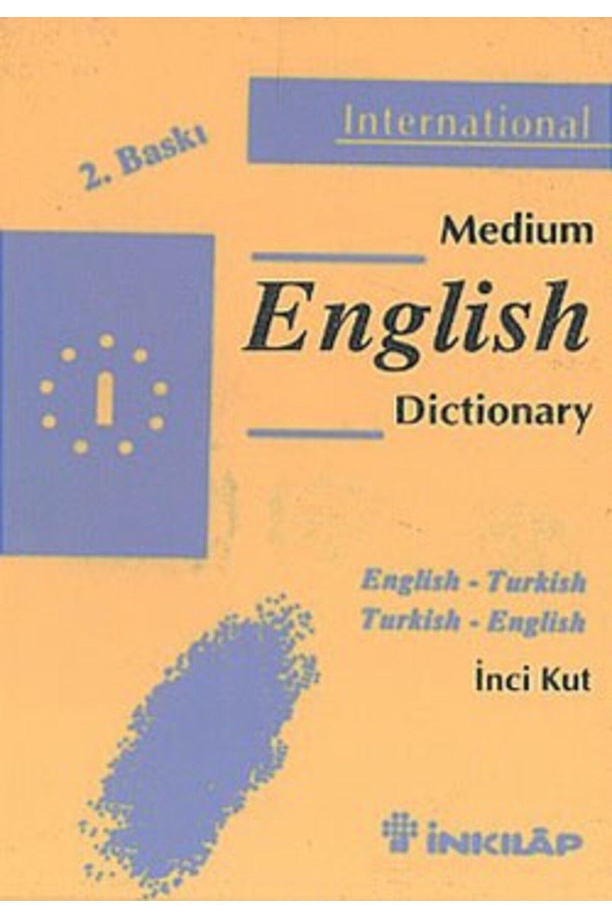 İnkılap Kitabevi Medium English Dictionary English - Turkish Turkish - English