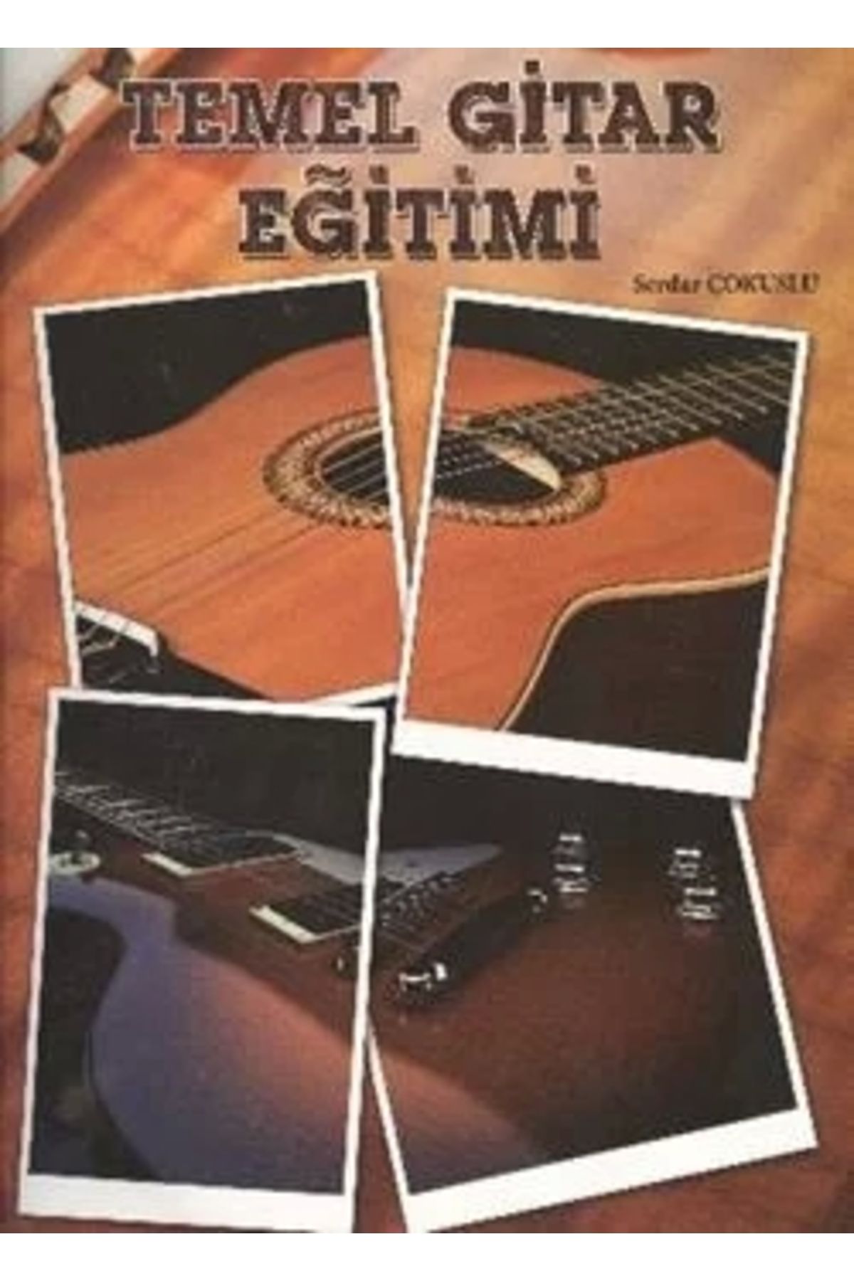 Porte Müzik Eğitimi Temel Gitar Eğitimi - - Serdar Çokuslu Kitabı