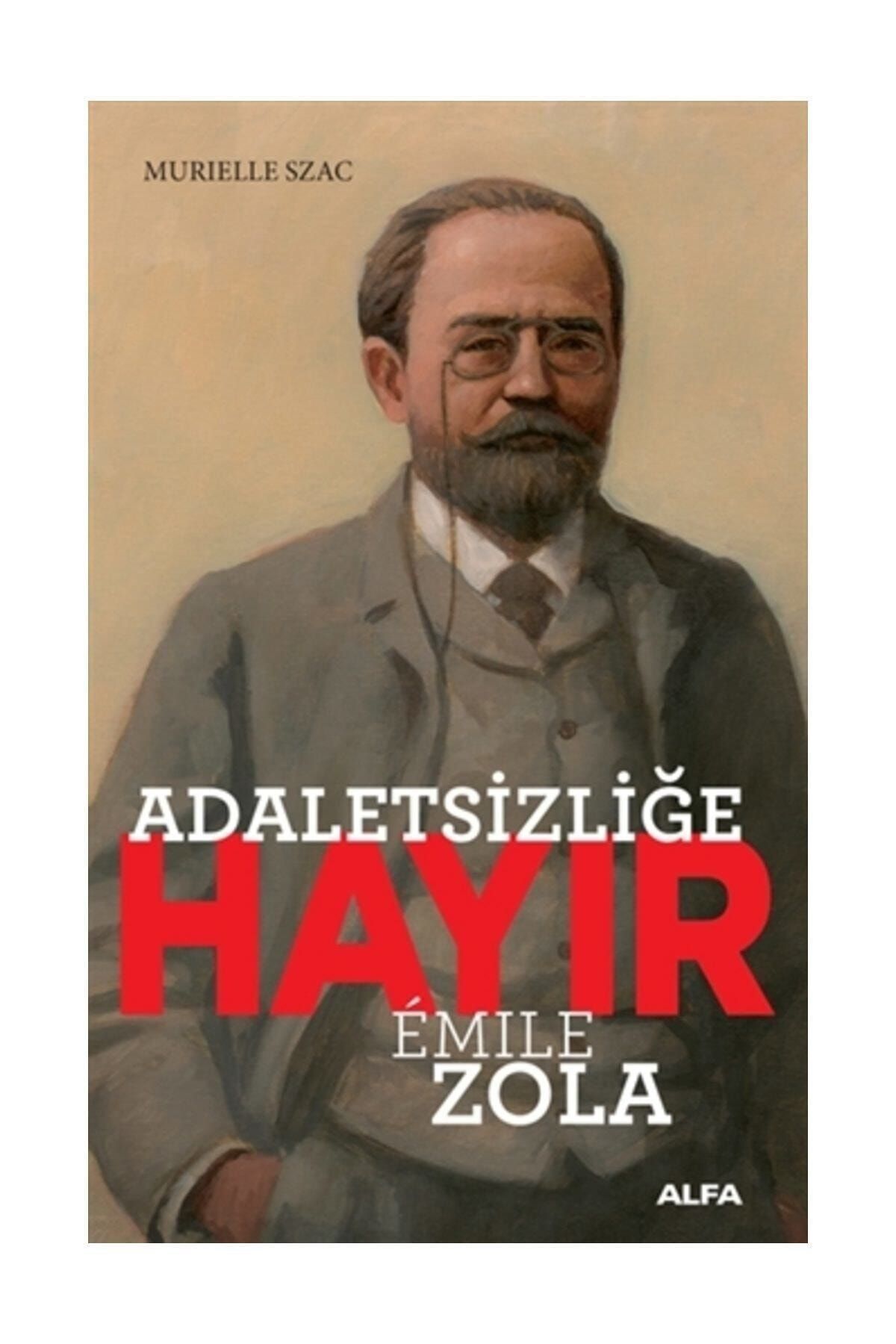 Alfa Yayınları Adaletsizliğe Hayır - Emile Zola - Murielle Szac