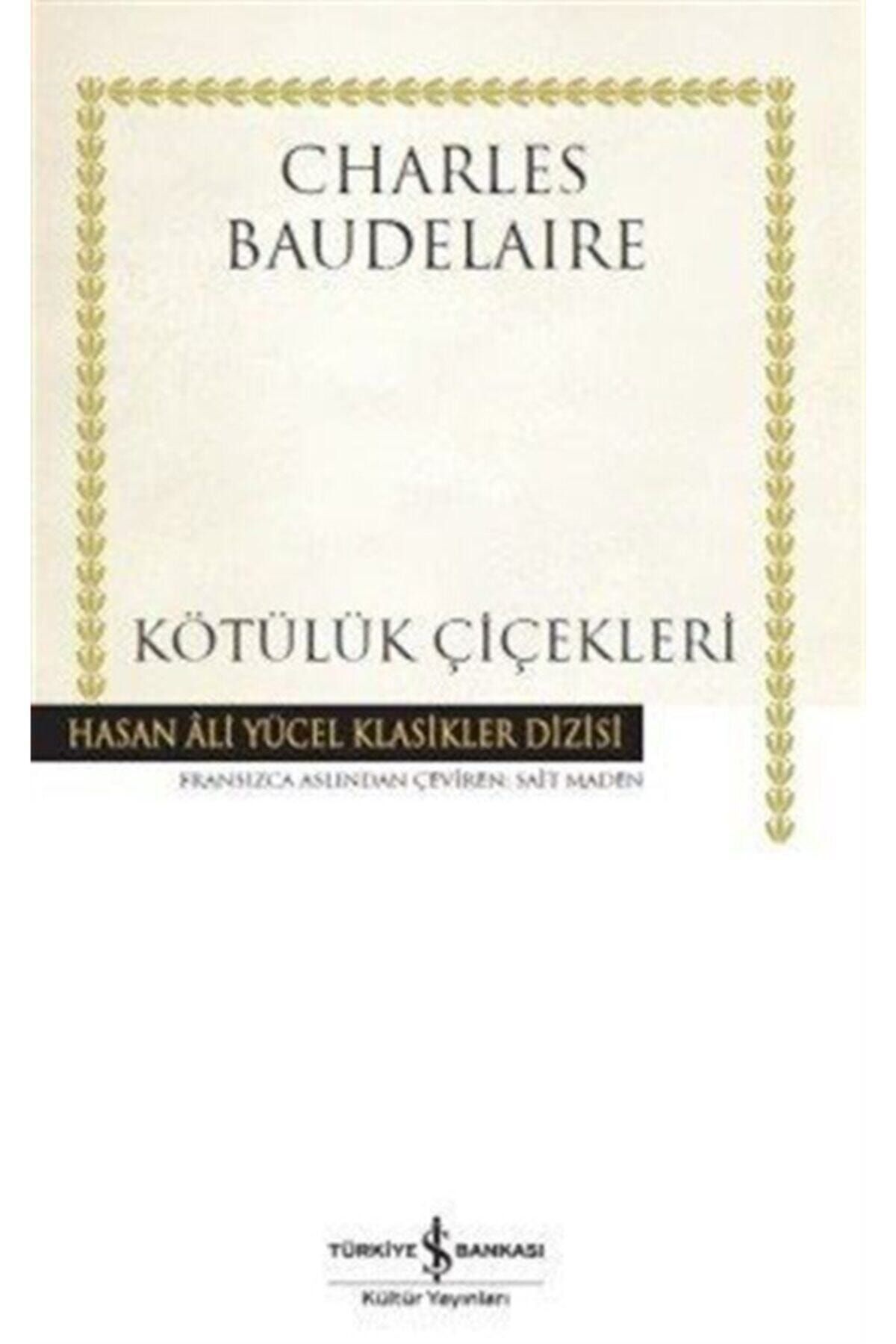 Türkiye İş Bankası Kültür Yayınları Kötülük Çiçekleri (ciltli)