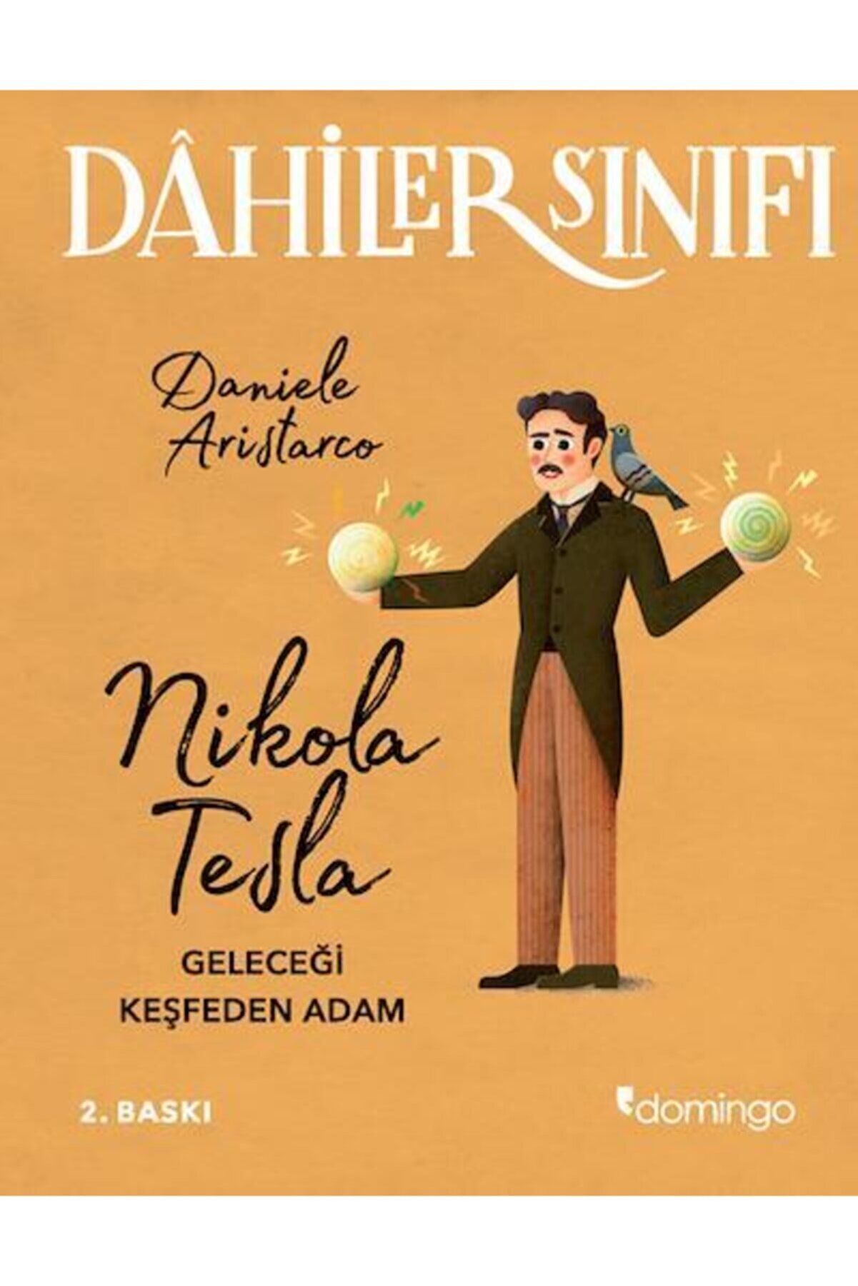Domingo Yayınları Dâhiler Sınıfı - Nikola Tesla: Geleceği Keşfeden Adam