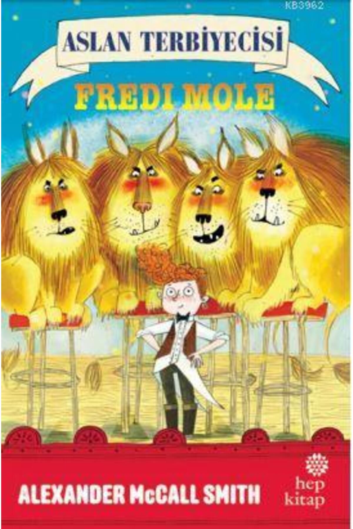 Hep Kitap Aslan Terbiyecisi Fredi Mole
