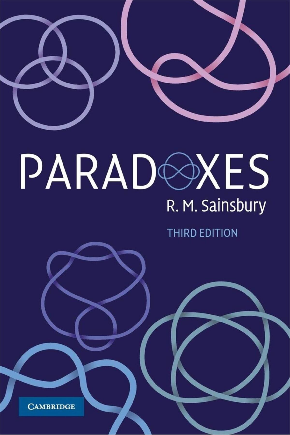 Cambridge University Paradoxes, R.M Sainsbury, 3rd edition