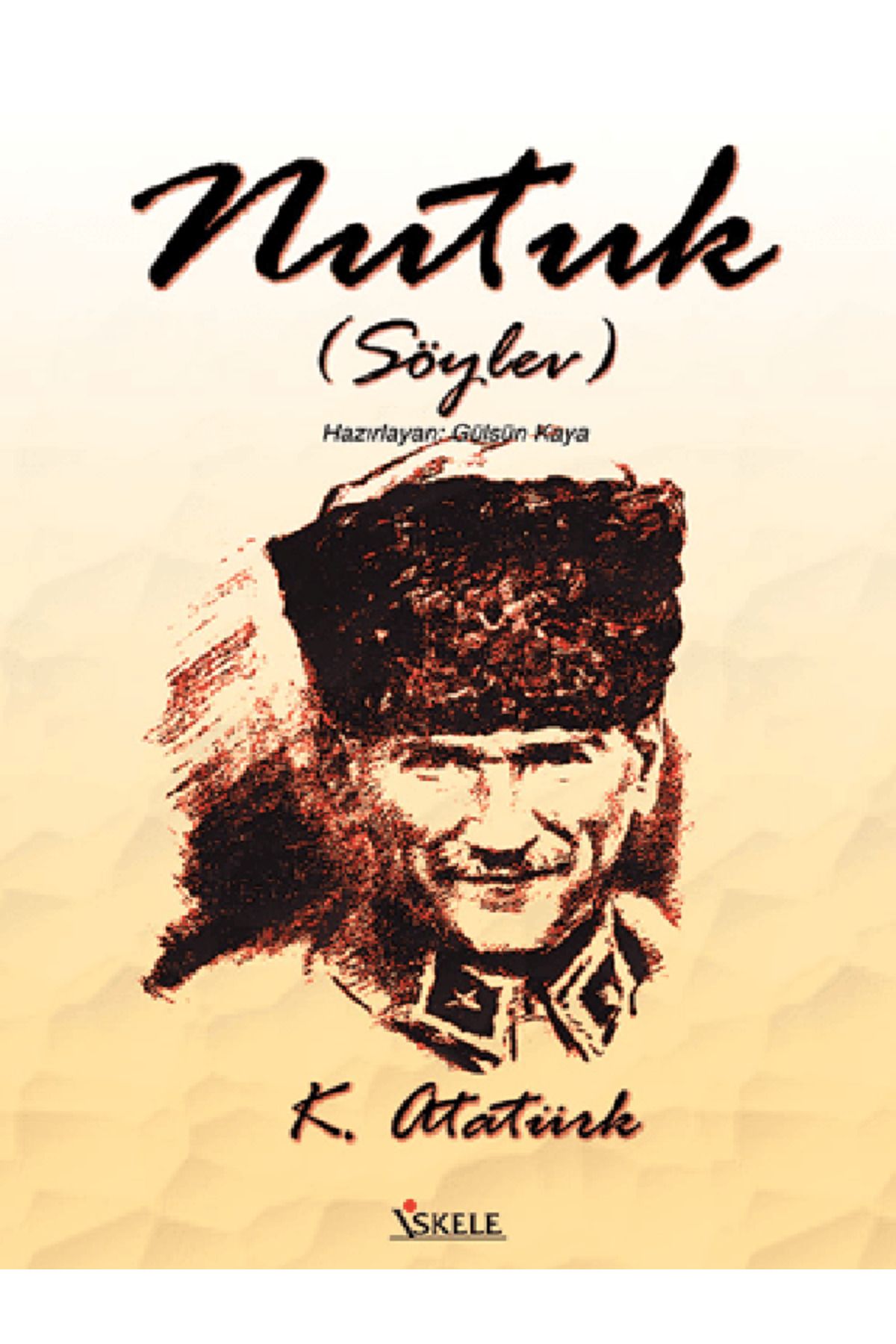 İskele Yayıncılık Nutuk - Mustafa Kemal Atatürk / 9789944942454