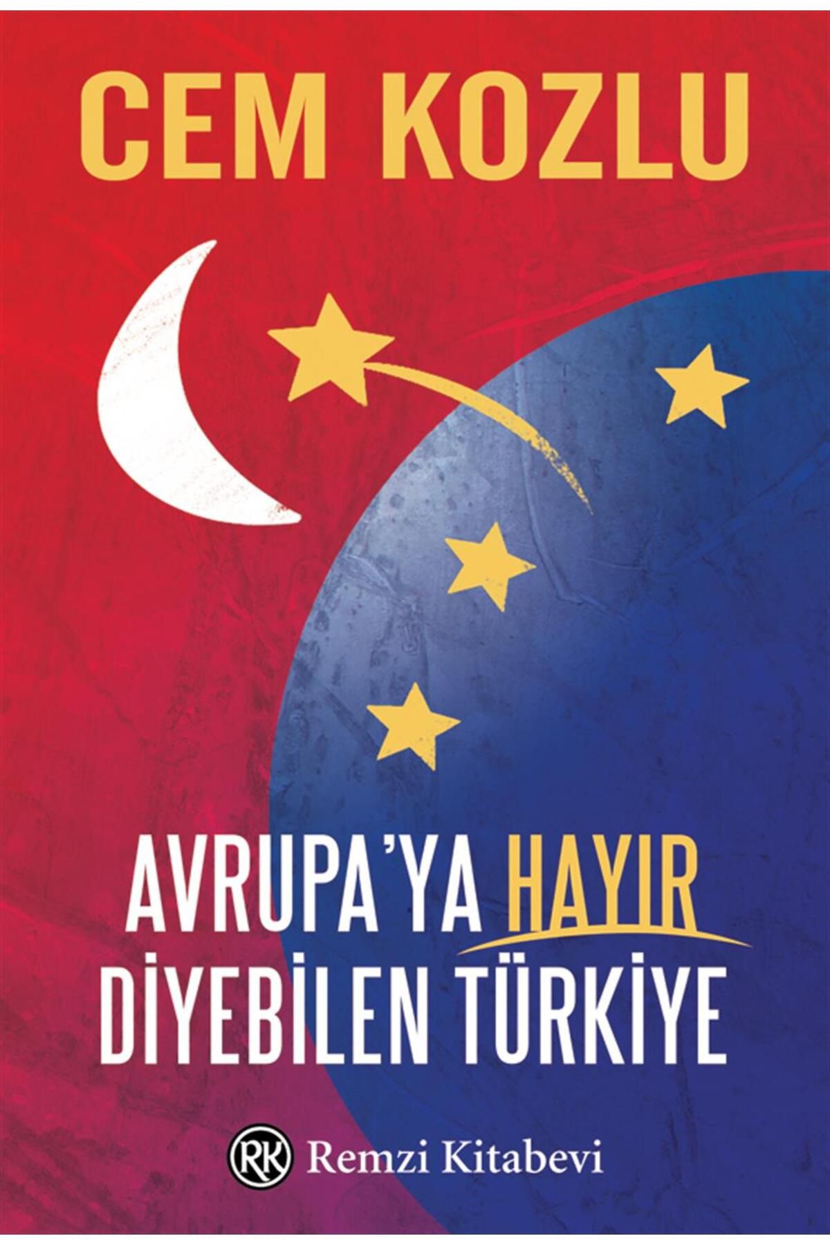 Remzi Kitabevi Avrupa'ya Hayır Diyebilen Türkiye