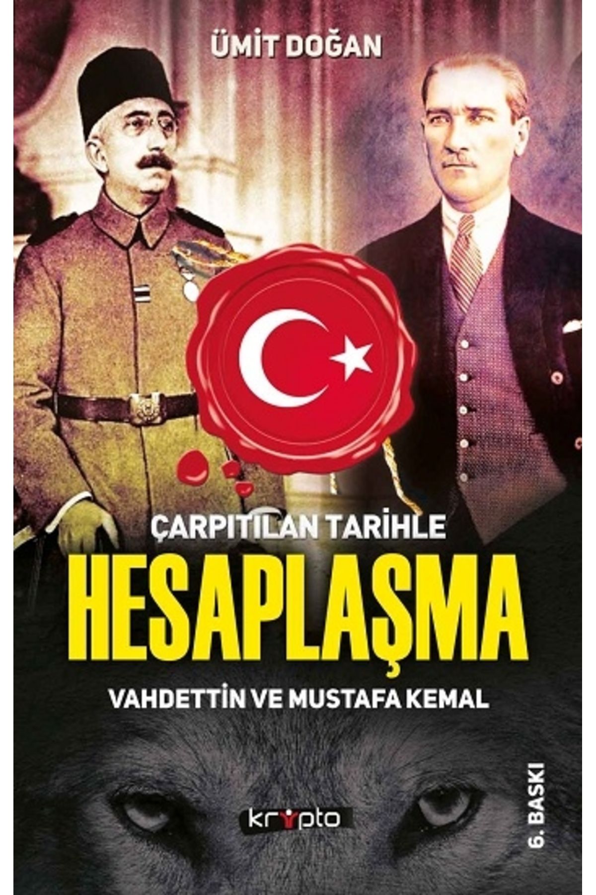 Genel Markalar Çarpıtılan Tarihle Hesaplaşma - Vahdettin Ve Mustafa Kemal
