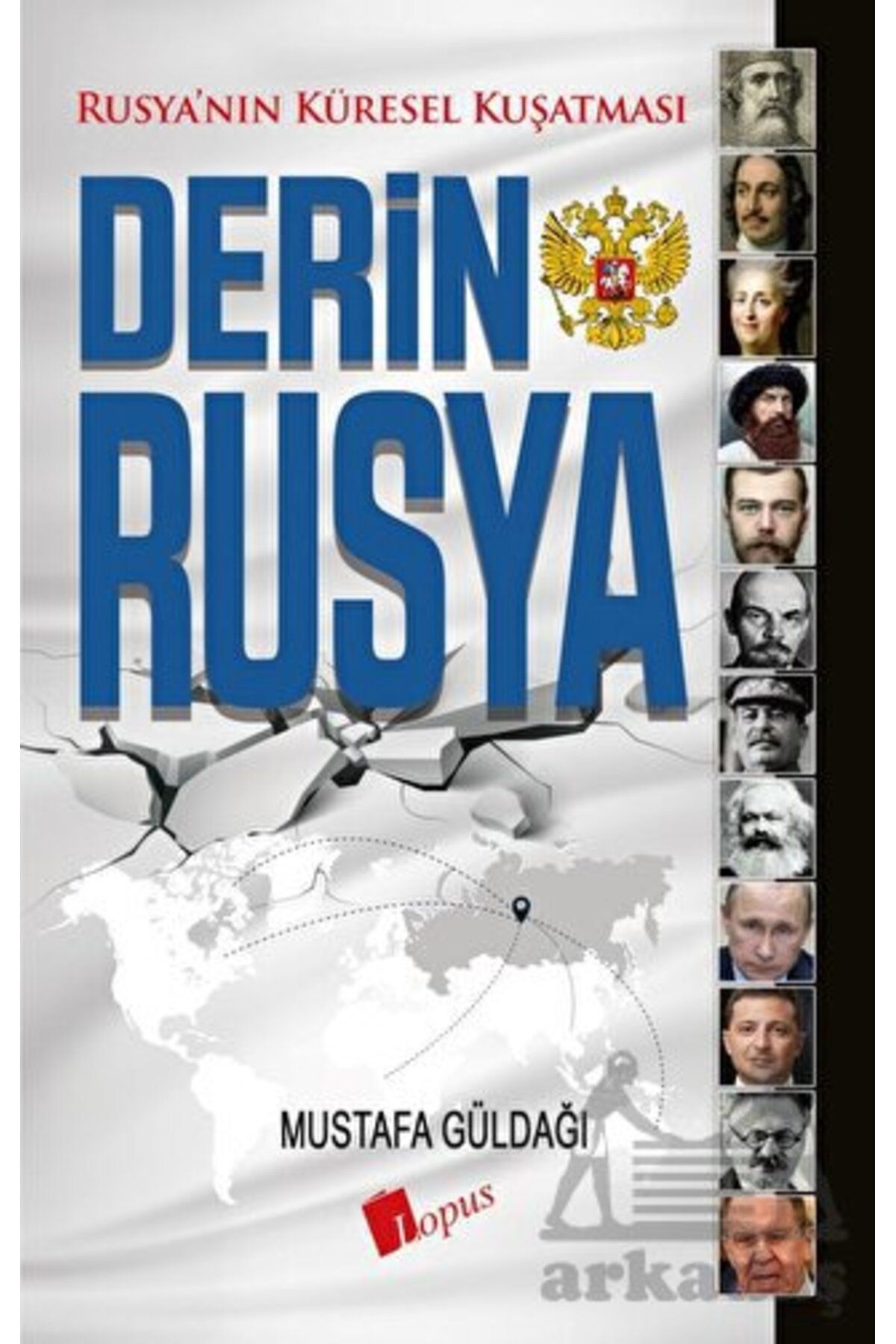 Lopus Yayınları Derin Rusya-Rusya'nın Küresel Kuşatması