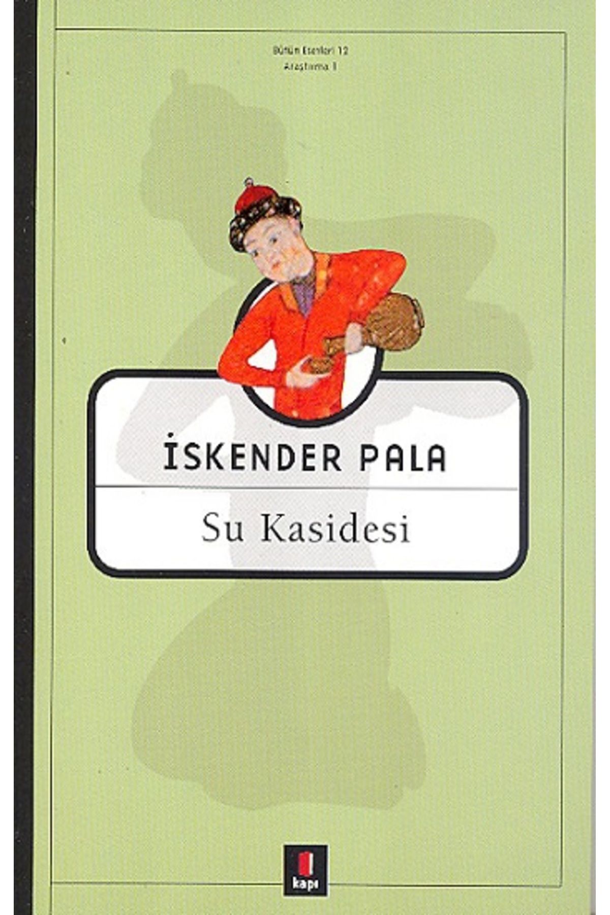 Kapı Yayınları Su Kasidesi kitabı / İskender Pala / Kapı Yayınları