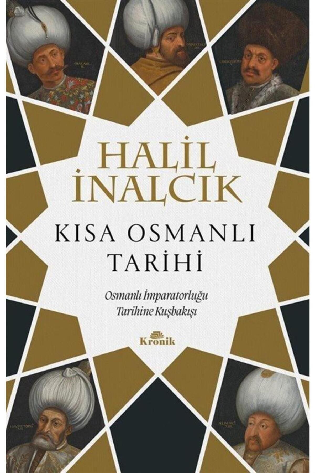 Kronik Kitap Kısa Osmanlı Tarihi Halil Inalcık